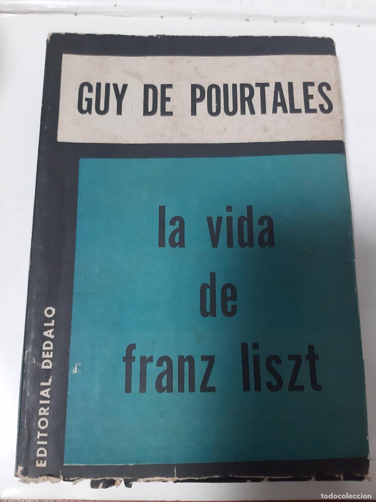Libros: La Vida De Franz Liszt - Guy De Pourtales - Foto 1