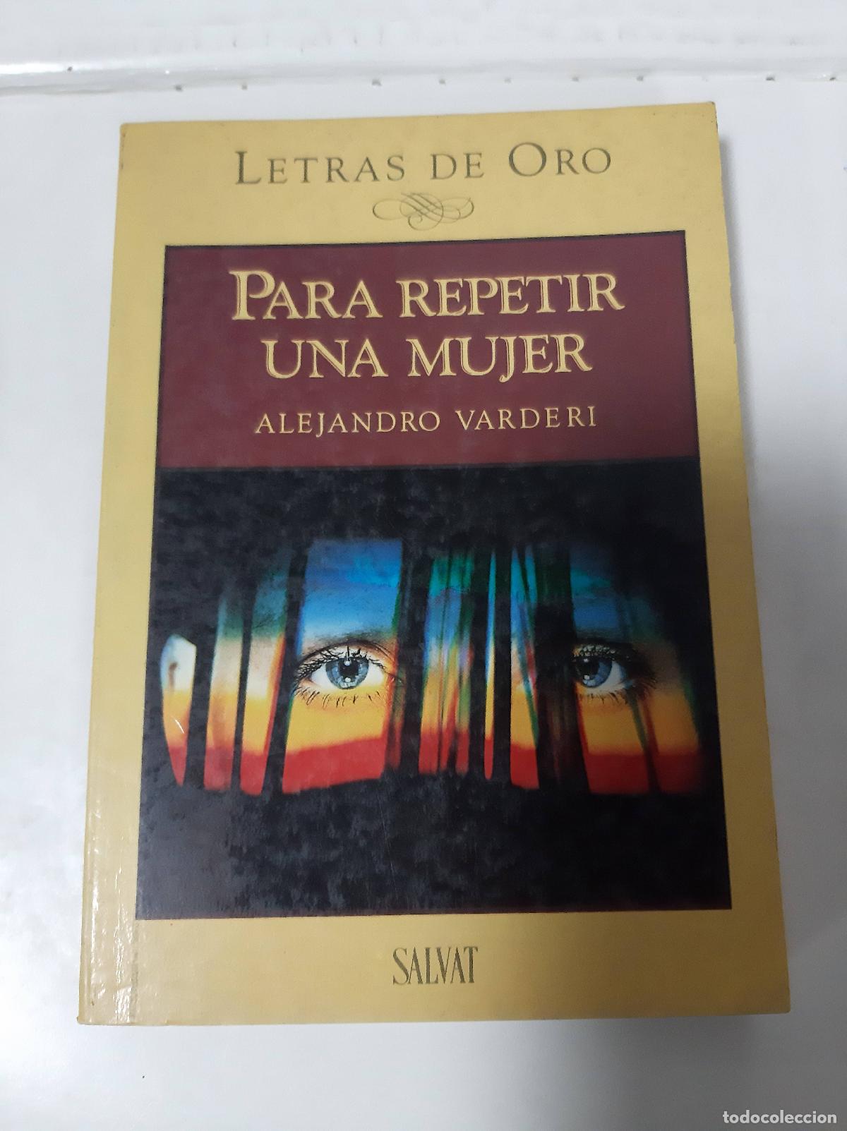 Libros: Para Repetir Una Mujer - Alejandro Varderi - Foto 1