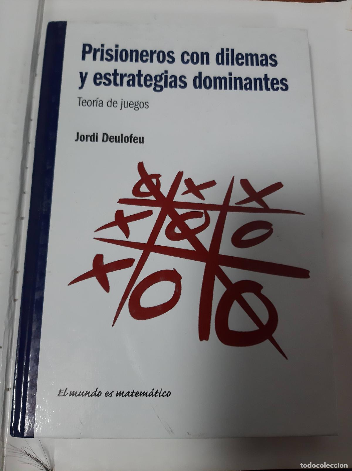 Libri di seconda mano: Prisioneros Con Dilemas Y Estrategias Dominantes - Jordi Deulofeu