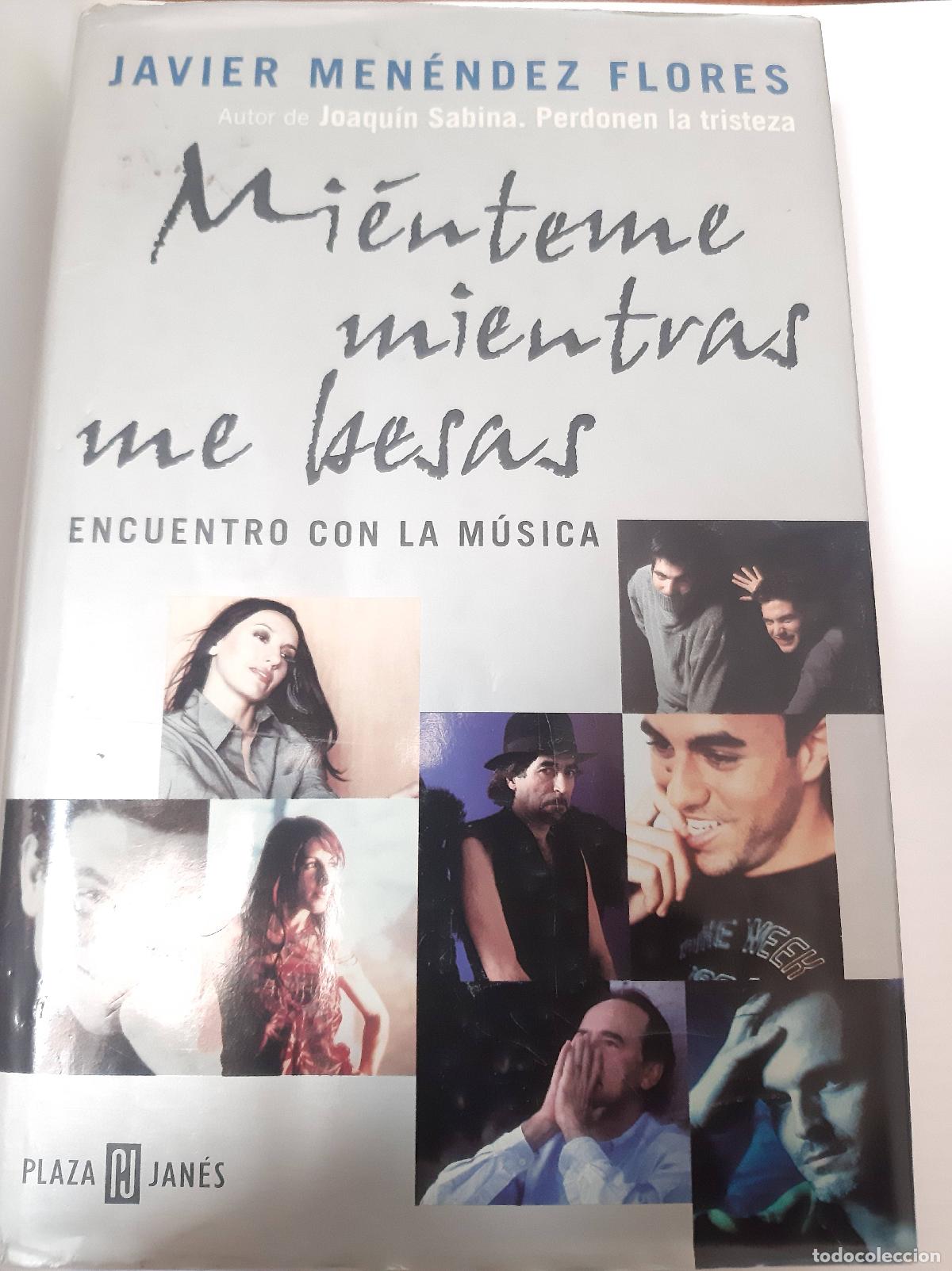 Libros: Mienteme Mientras Me Besas - Javier Menendez Flores