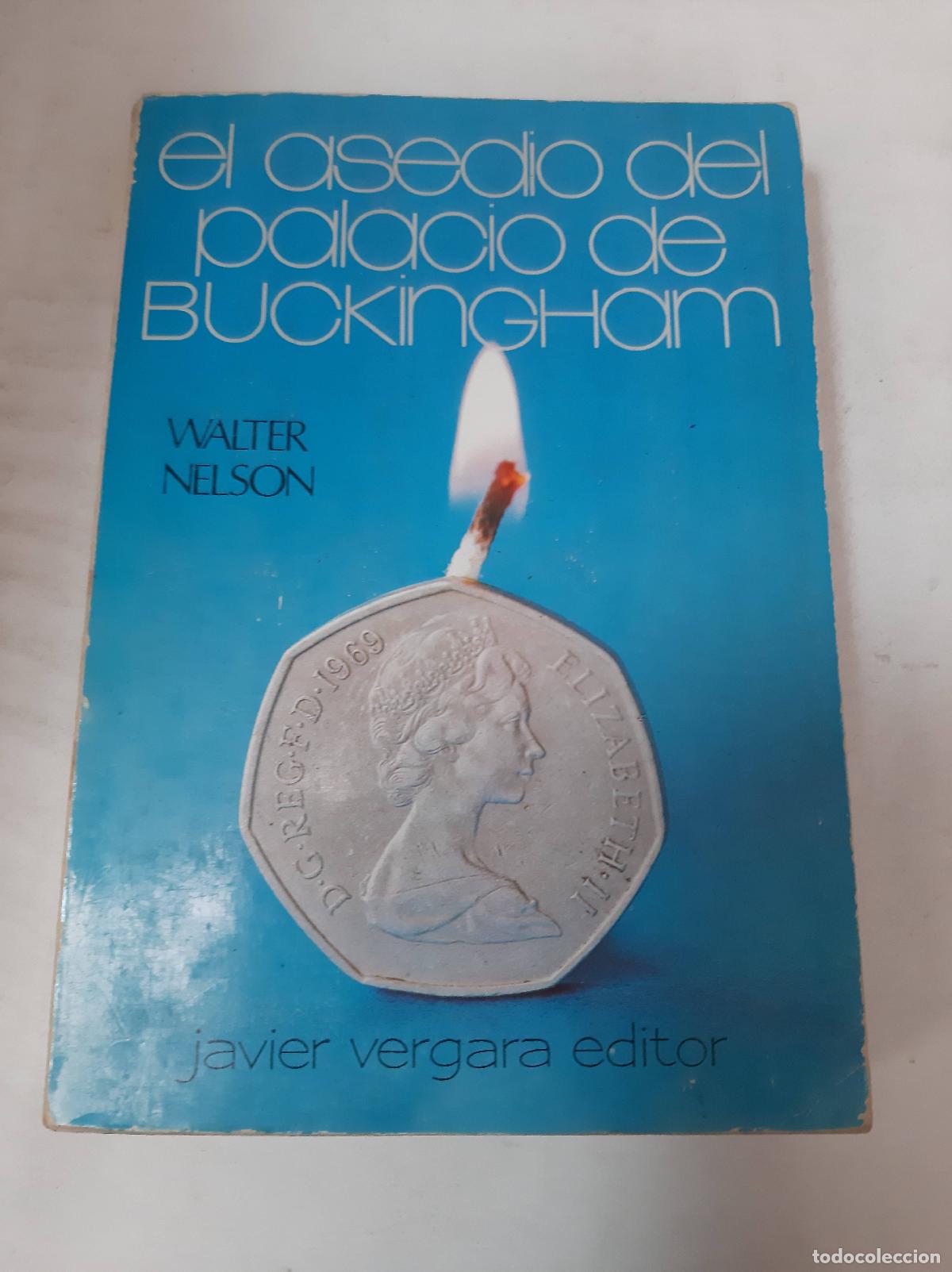 Libros: El Asedio Del Palacio De Buckingham - Walter Nelson - Foto 1
