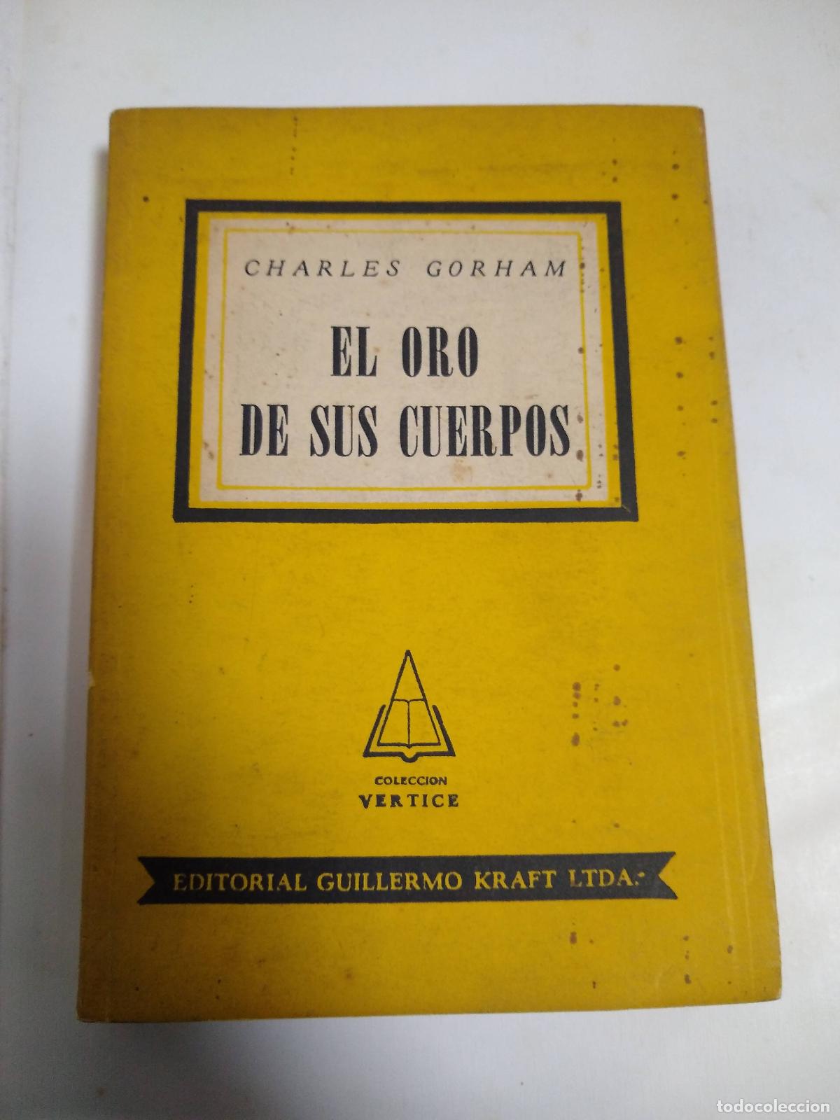 Libros: El Oro De Sus Cuerpos - Charles Gorham - Foto 1