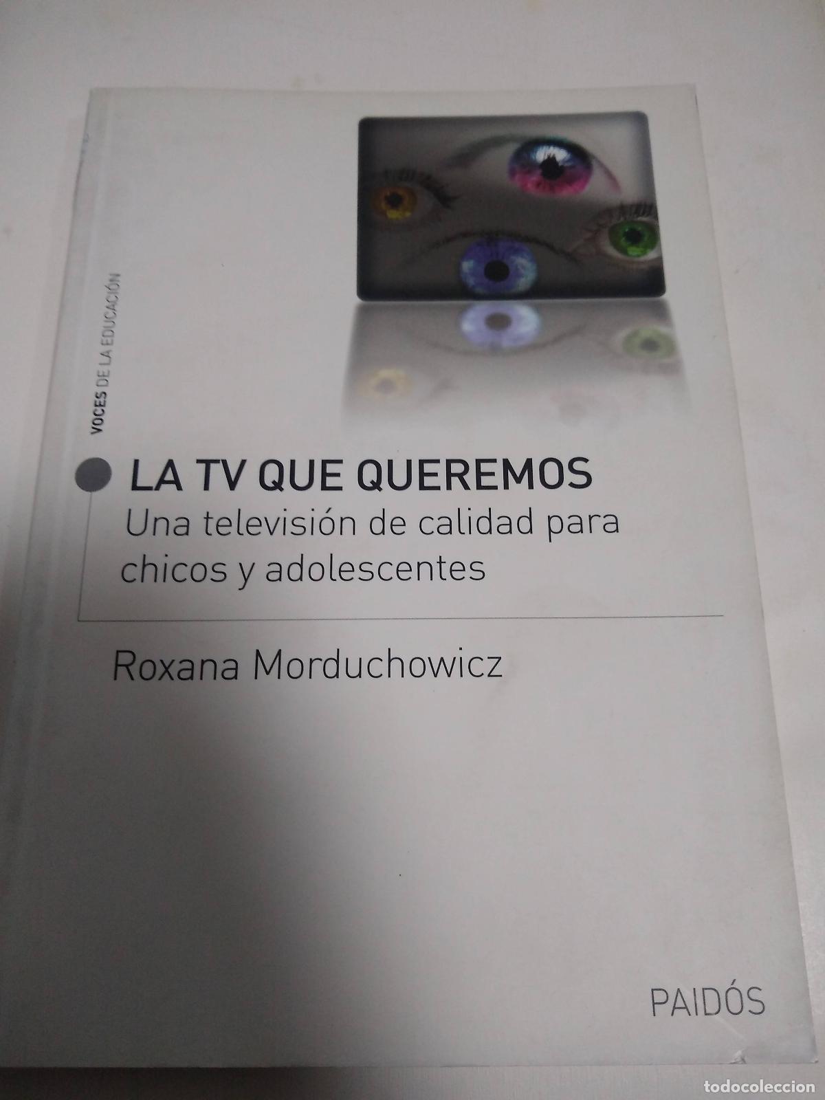 Libros: La Tv Que Queremos - Roxana Morduchowicz - Foto 1