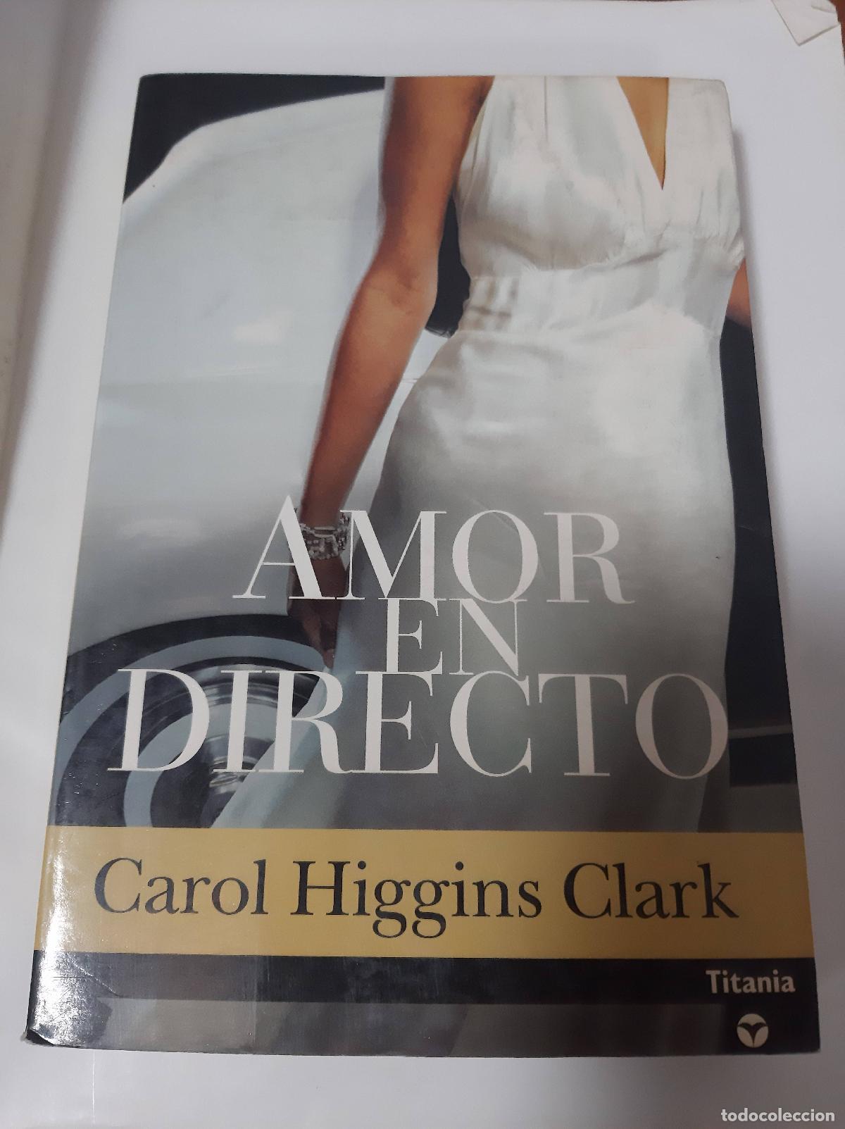 Libros: Amor En Directo - Carol Higgins Clark - Foto 1