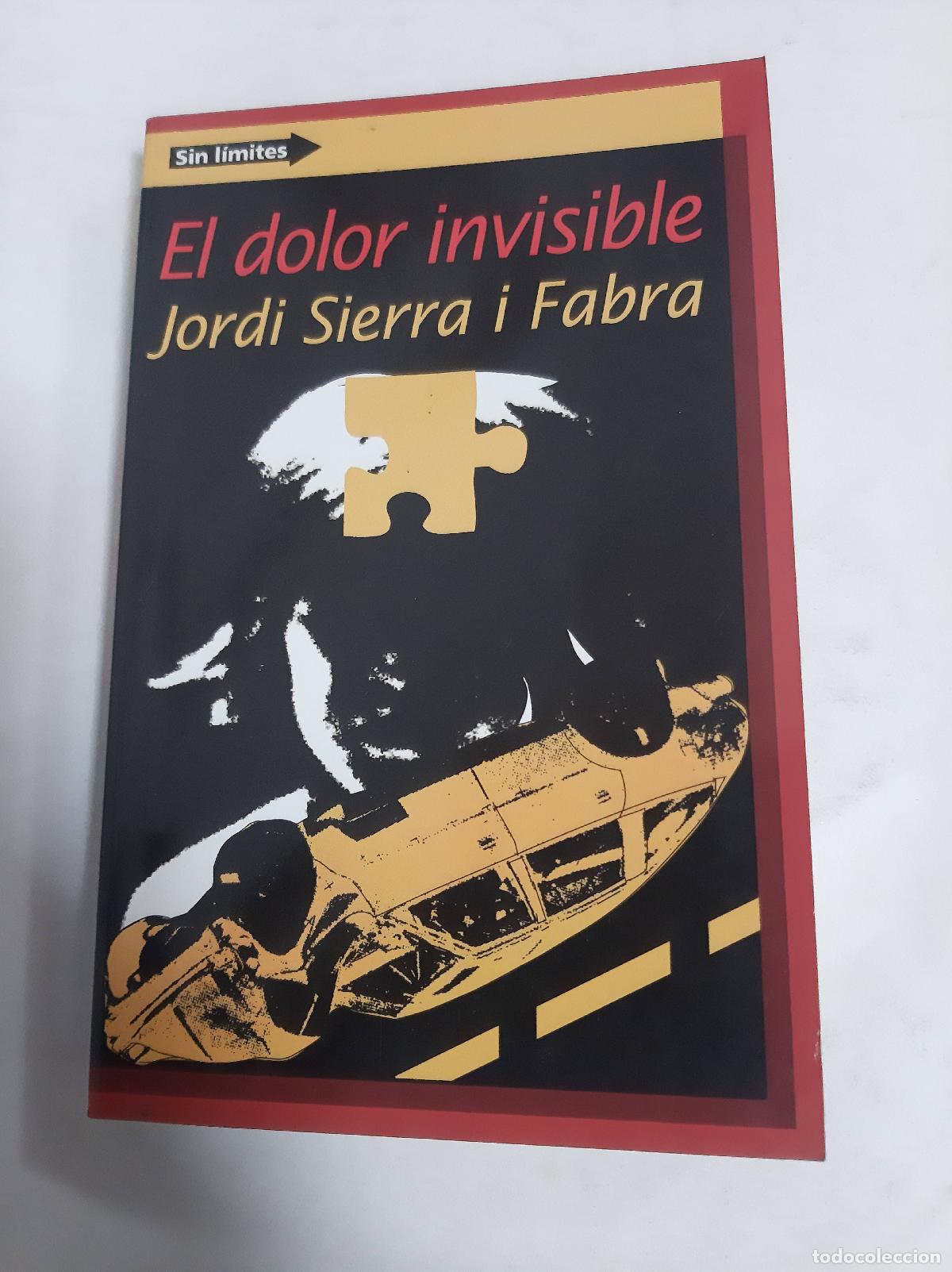 Libros: El Dolor Invisible - Jordi Sierra I Fabra - Foto 1