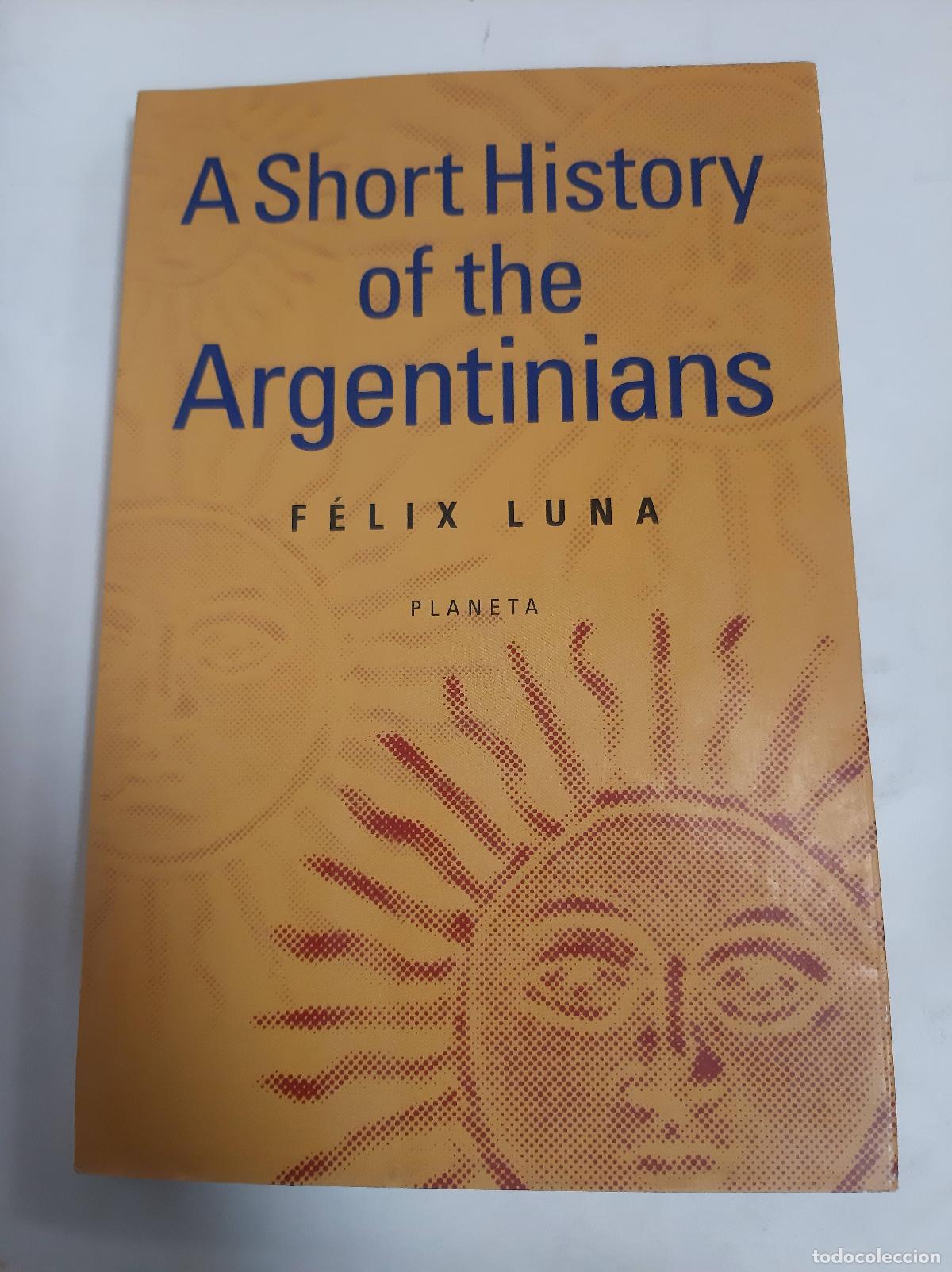 books: A Short History Of The Argentinian - Felix Luna