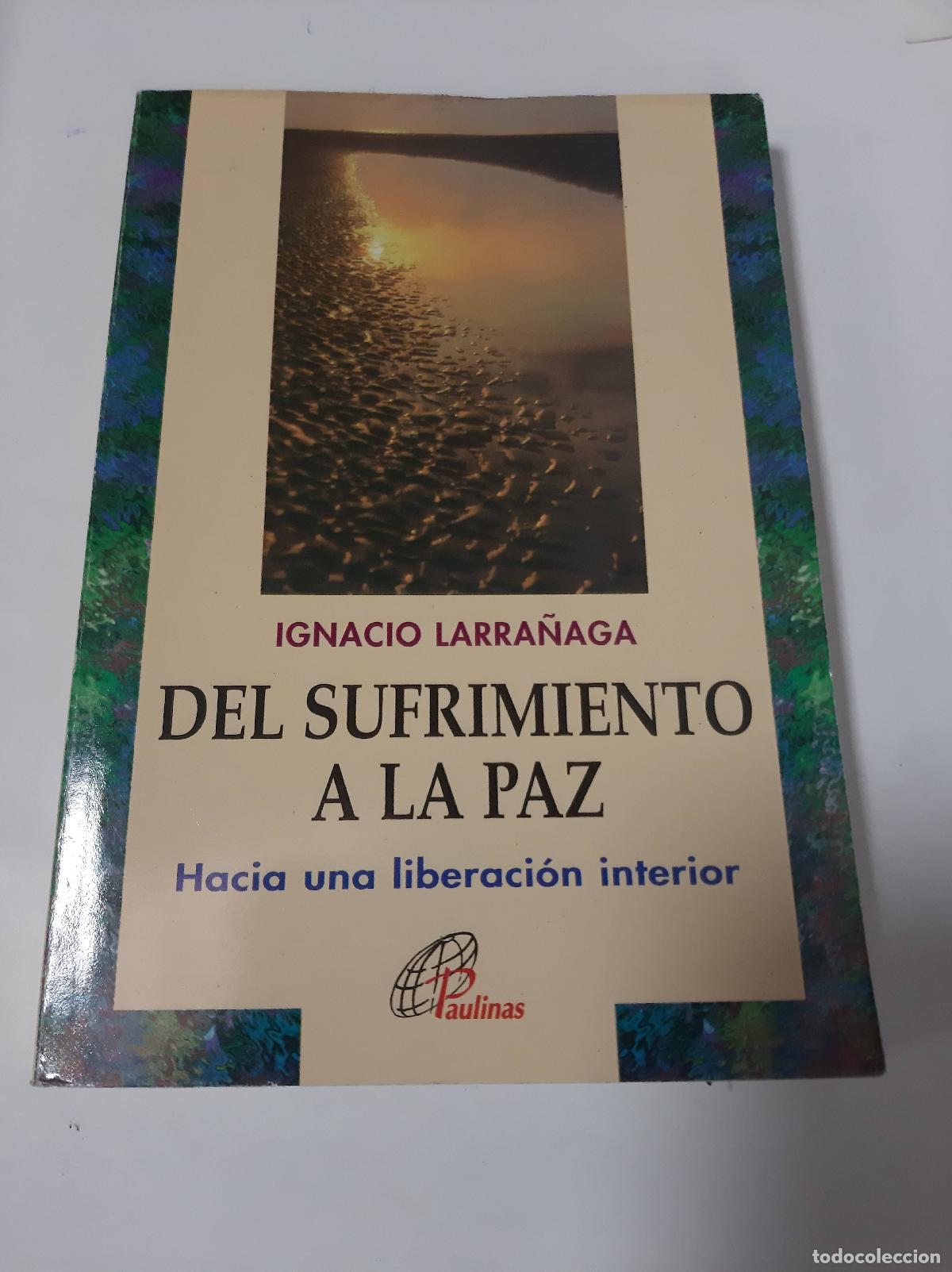 Libros: Del Sufrimiento a la paz - Ignacio Larra&ntilde;aga - Foto 1