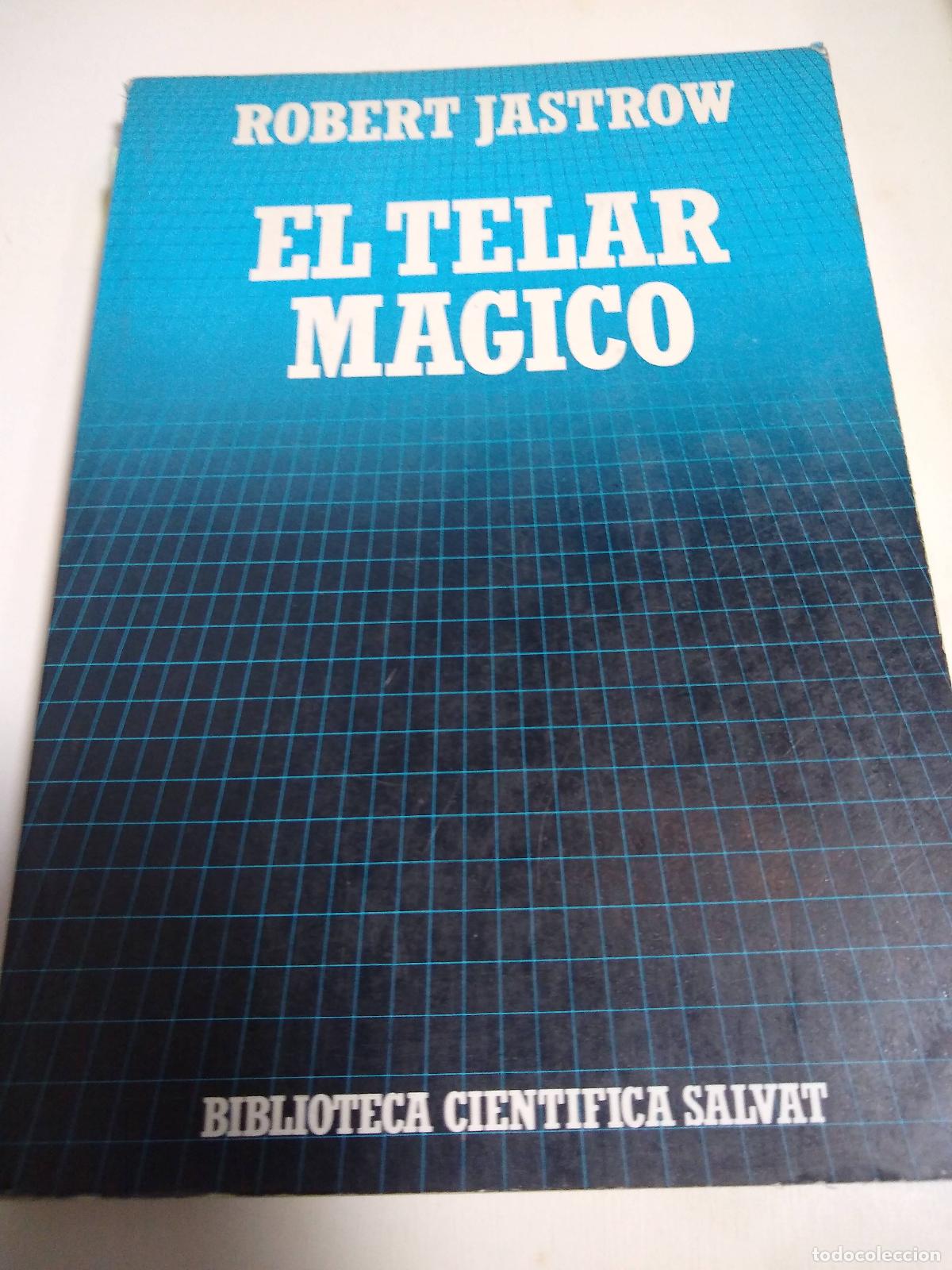 Libros: El Telar Magico - Robert Jastrow - Foto 1