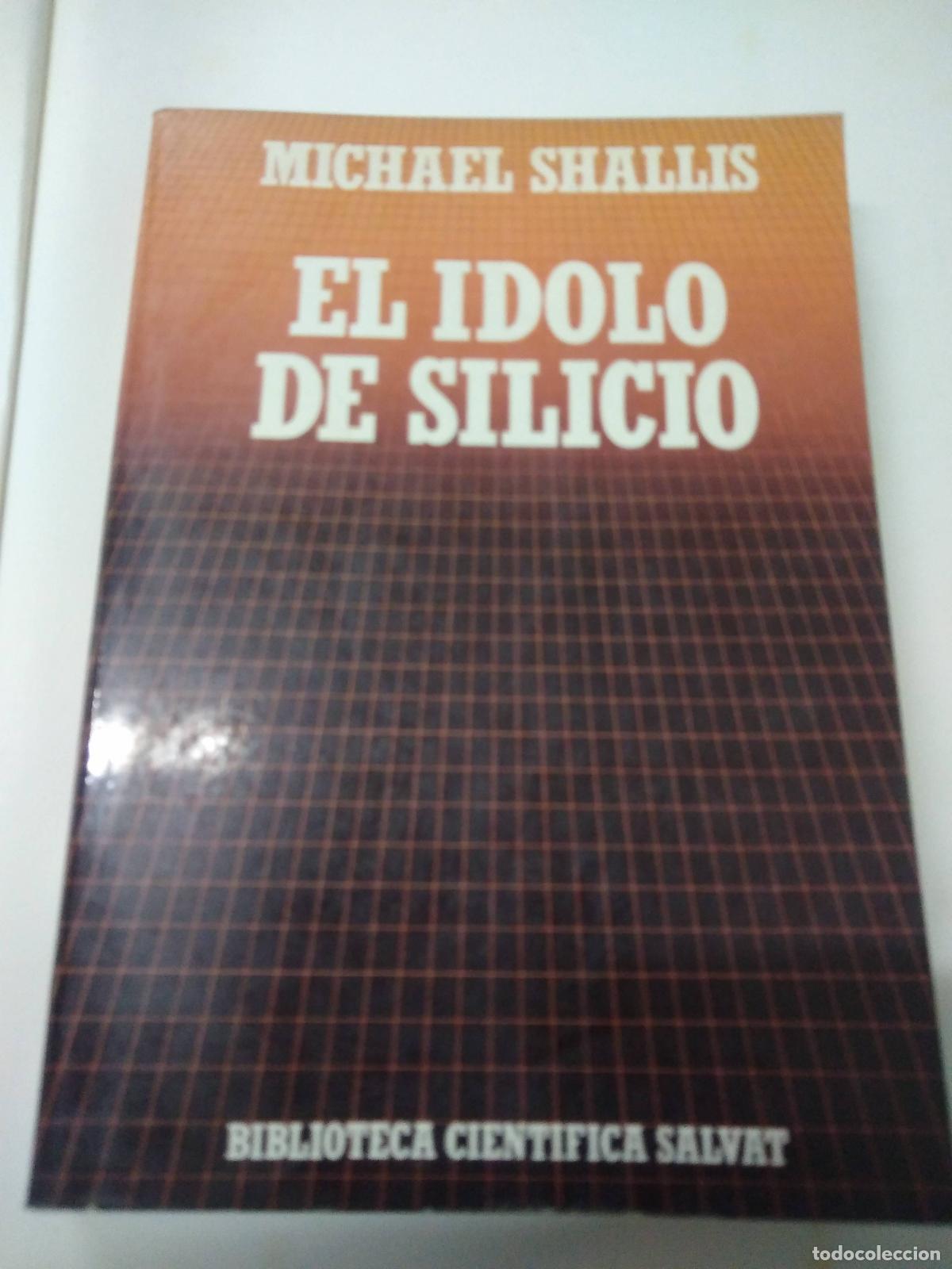 Libros: El Idolo De Silicio - Michael Shallis - Foto 1