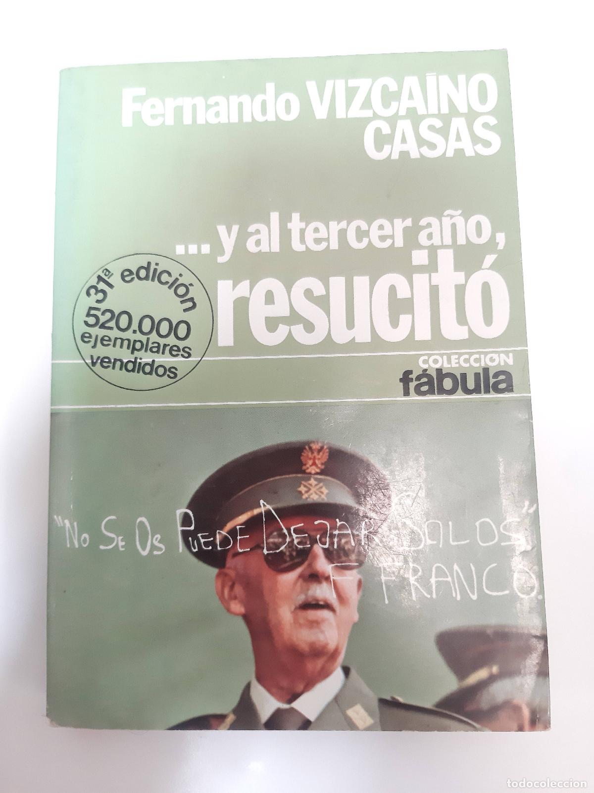B&uuml;cher: ...y Al Tercer A&ntilde;o Resucit&oacute; - Fernando Vizcaino Casas