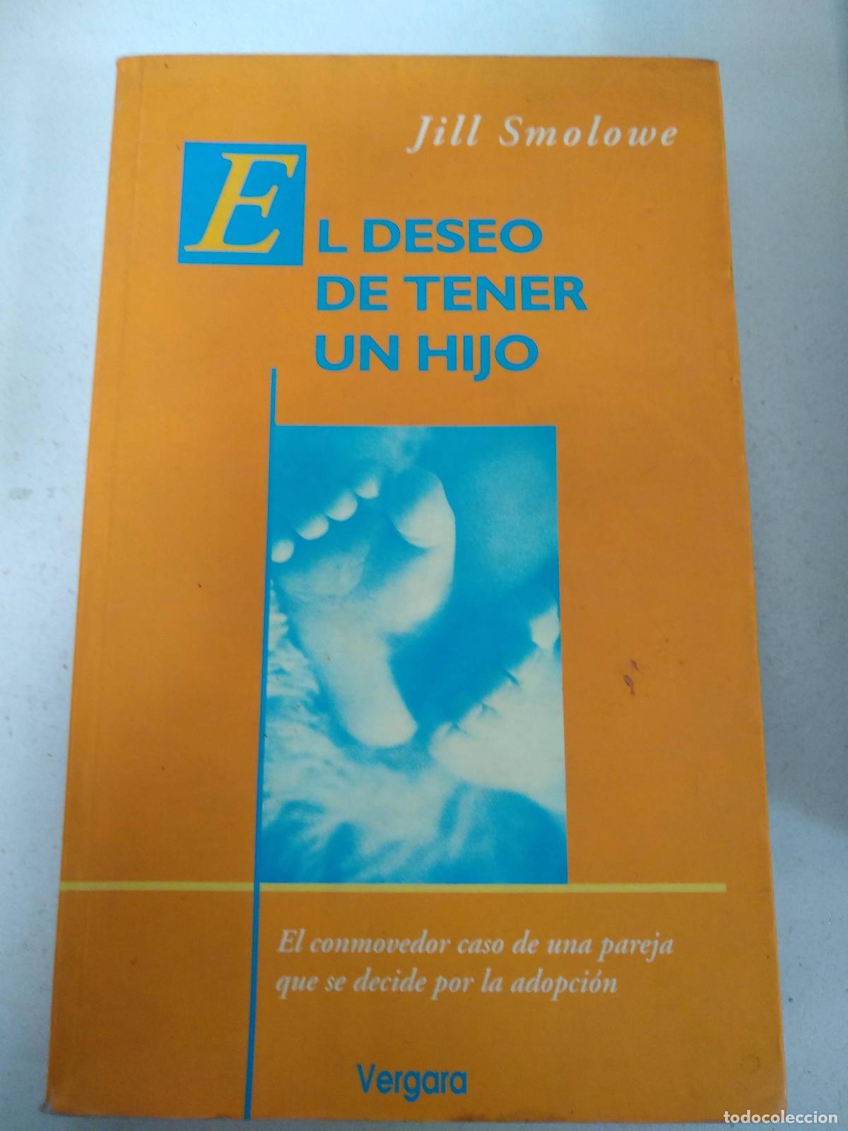Libri di seconda mano: El Deseo De Tener Un Hijo - Jill Smolowe