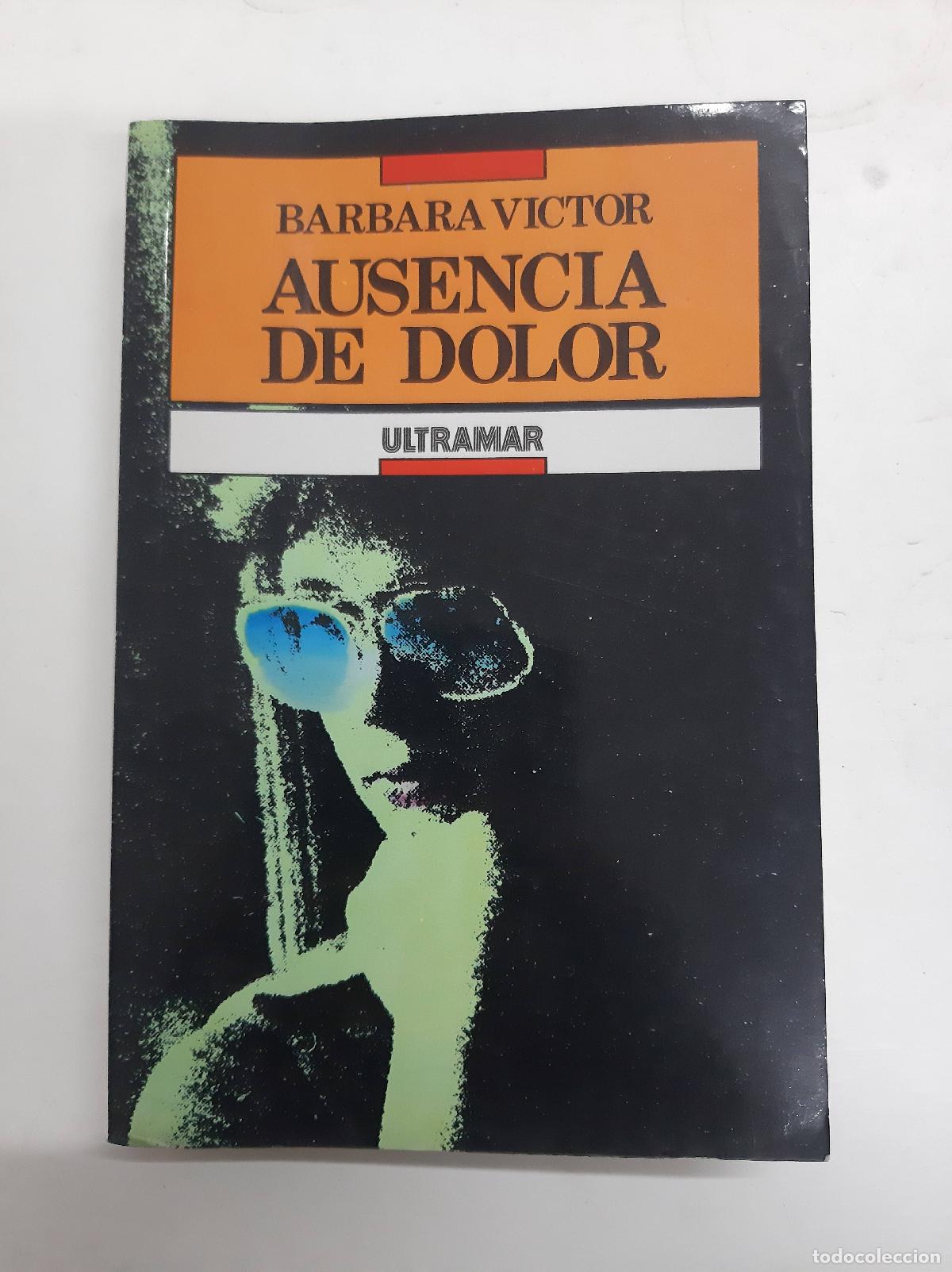 Libros: Ausencia De Dolor - Barbara Victor - Foto 1