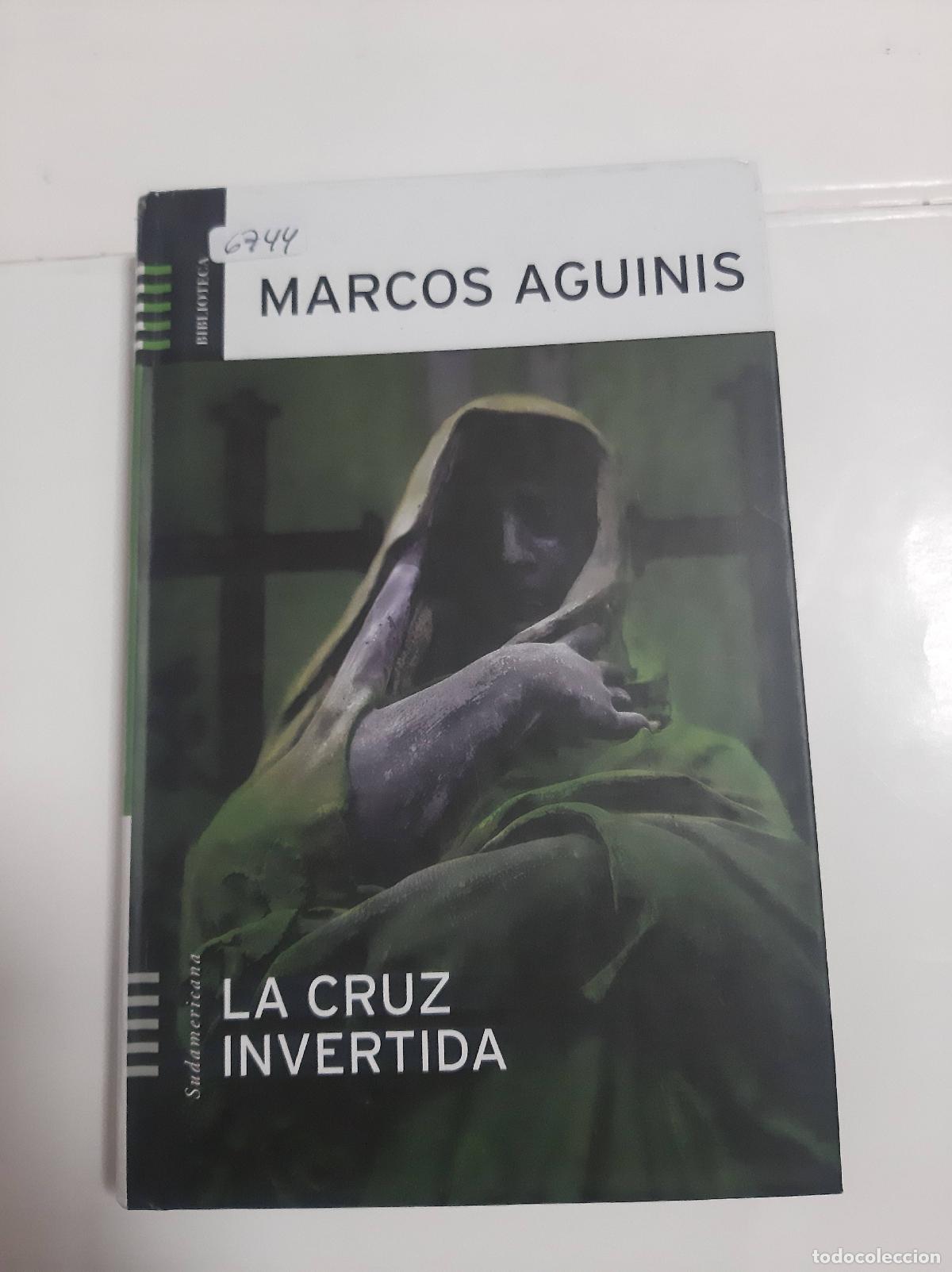 Libros: La Cruz Invertida - Marcos Aguinis - Foto 1