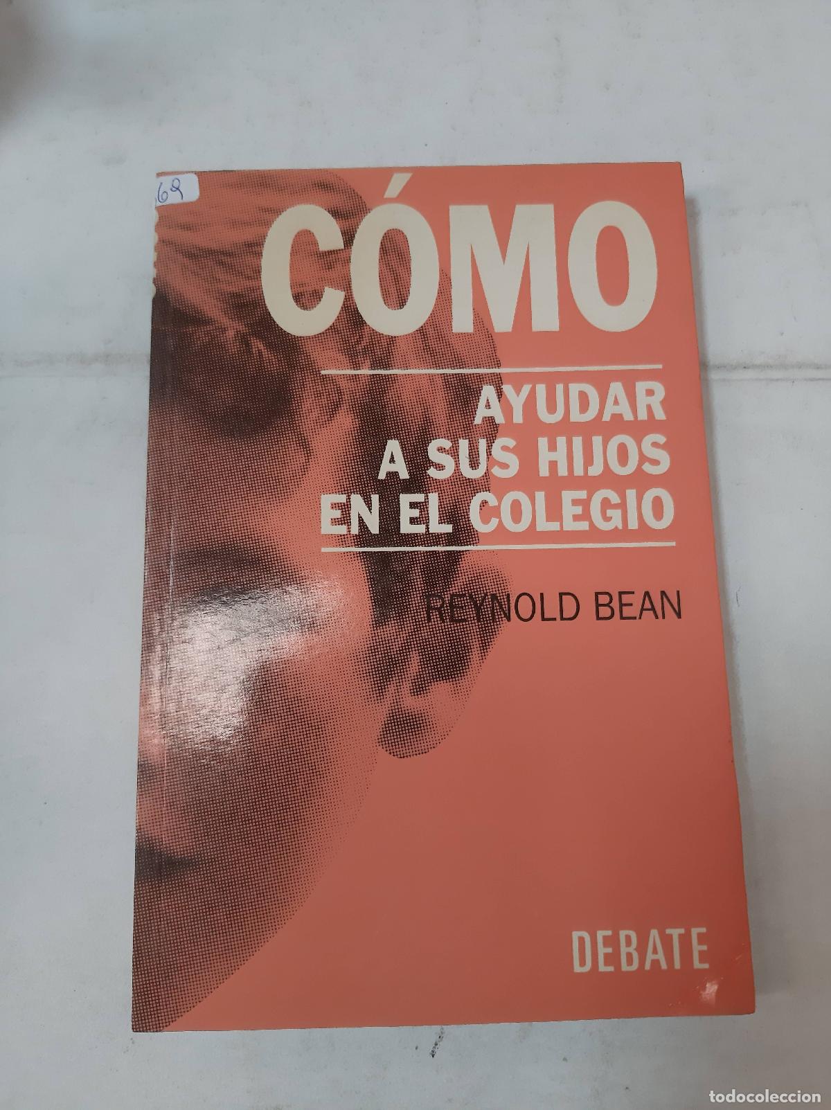 Libros: C&ograve;mo Ayudar A Sus Hijos En El Colegio - Reynold Bean - Foto 1
