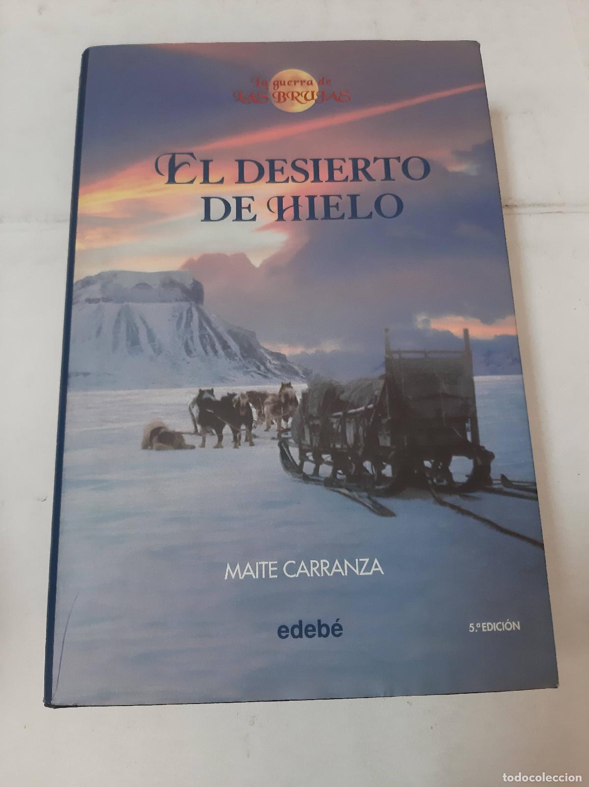 Libros: El Desierto De Hielo - Maite Carranza - Foto 1
