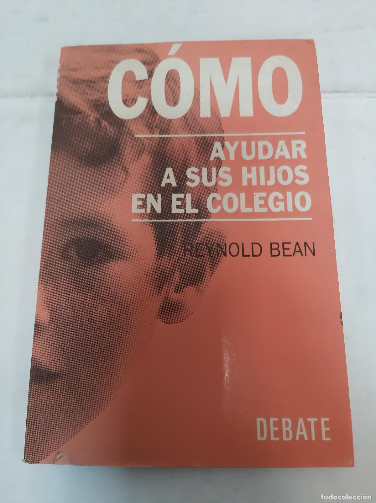 Libros: Como Ayudar A Sus Hijos En El Colegio - Reynold Bean - Foto 1