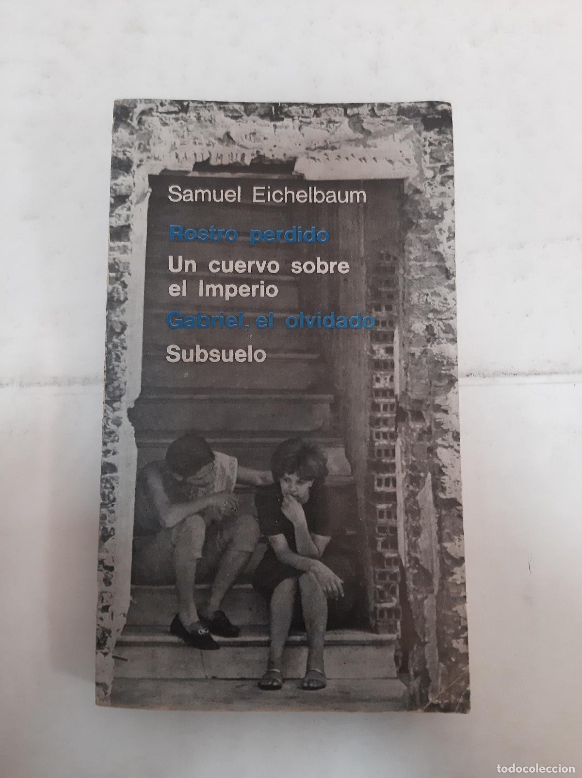 Libros: Rostro Perdido, Un cuervo sobre el imperio, Gabriel el olvidado, subsuelo - Samuel Eichelbaum - Foto 1