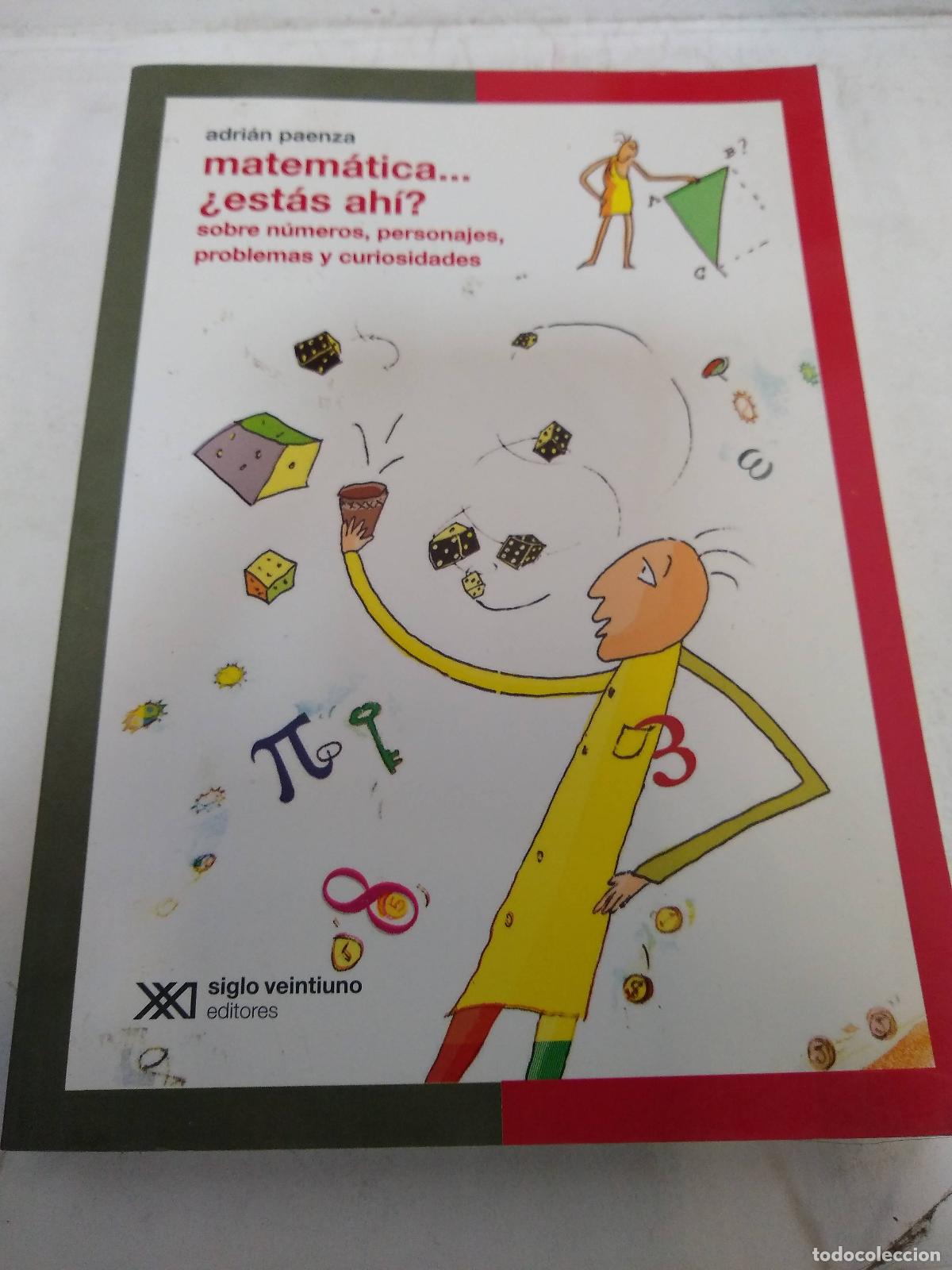 Libros: Matem&aacute;tica... &iquest;est&aacute;s Ah&iacute;? - Adri&aacute;n Paenza Ok - Foto 1