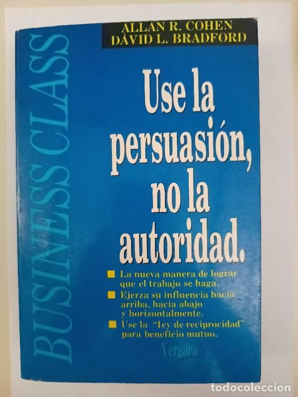 Libros: Use La Persuasion No La Autoridad - Alan Cohen - Foto 1