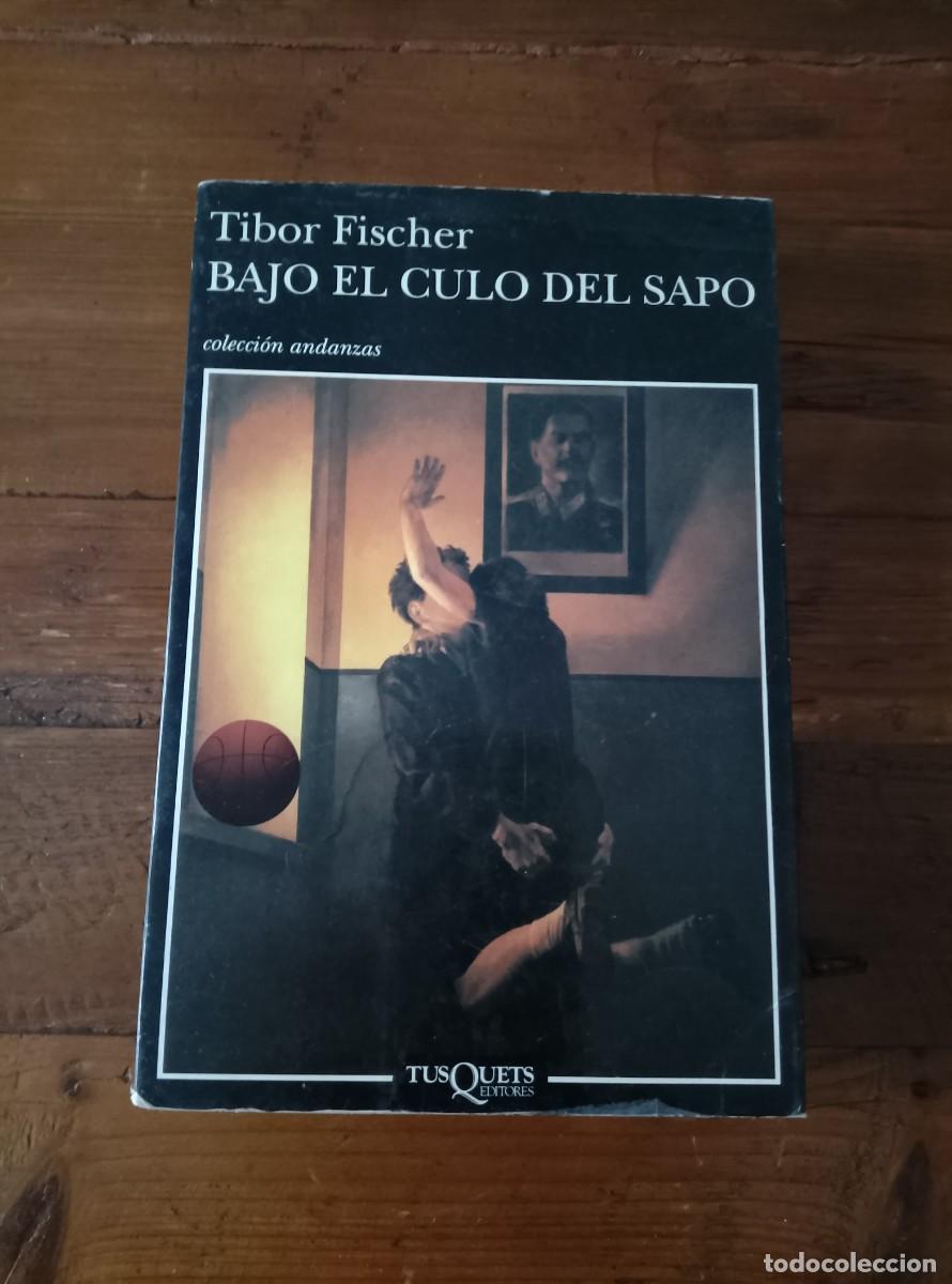Livros em segunda m&atilde;o: Fischer, Tibor - Bajo el culo del sapo