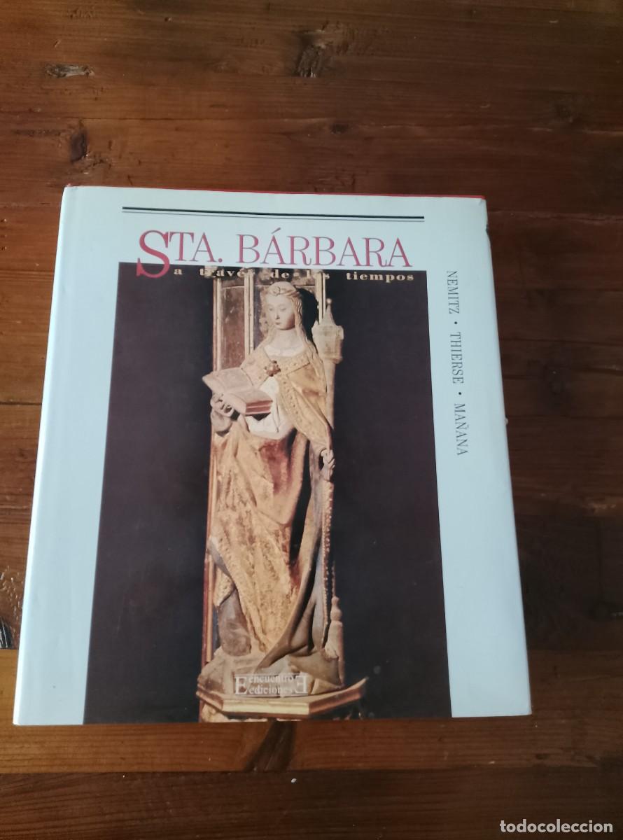 Libros: Rolfroderich Nemitz - Dieter Thierse - Ram&oacute;n Ma&ntilde;ana - SANTA BARBARA a trav&eacute;s de los siglos