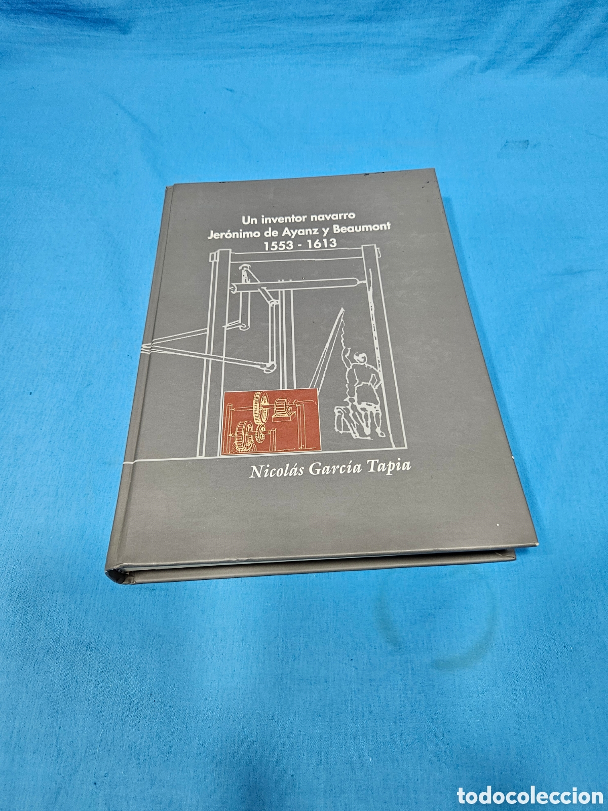 Livros em segunda m&atilde;o: UN INVENTOR NAVARRO JERONIMO DE AYANZ Y BEAUMONT 1553 - 1613. NICOLAS GARCIA TAPIA