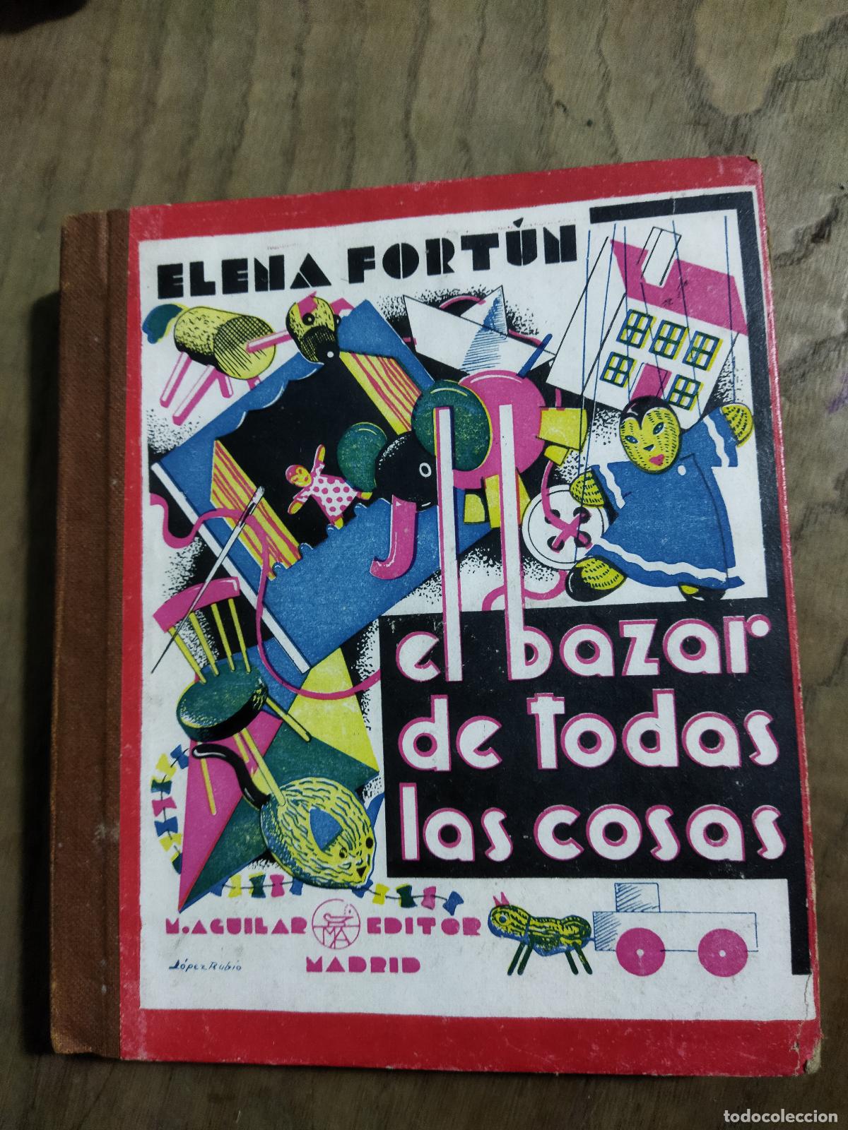 Libros: EL BAZAR DE TODAS LAS COSAS - FORTUN, ELENA (ENCARNACION ARAGONESES)
