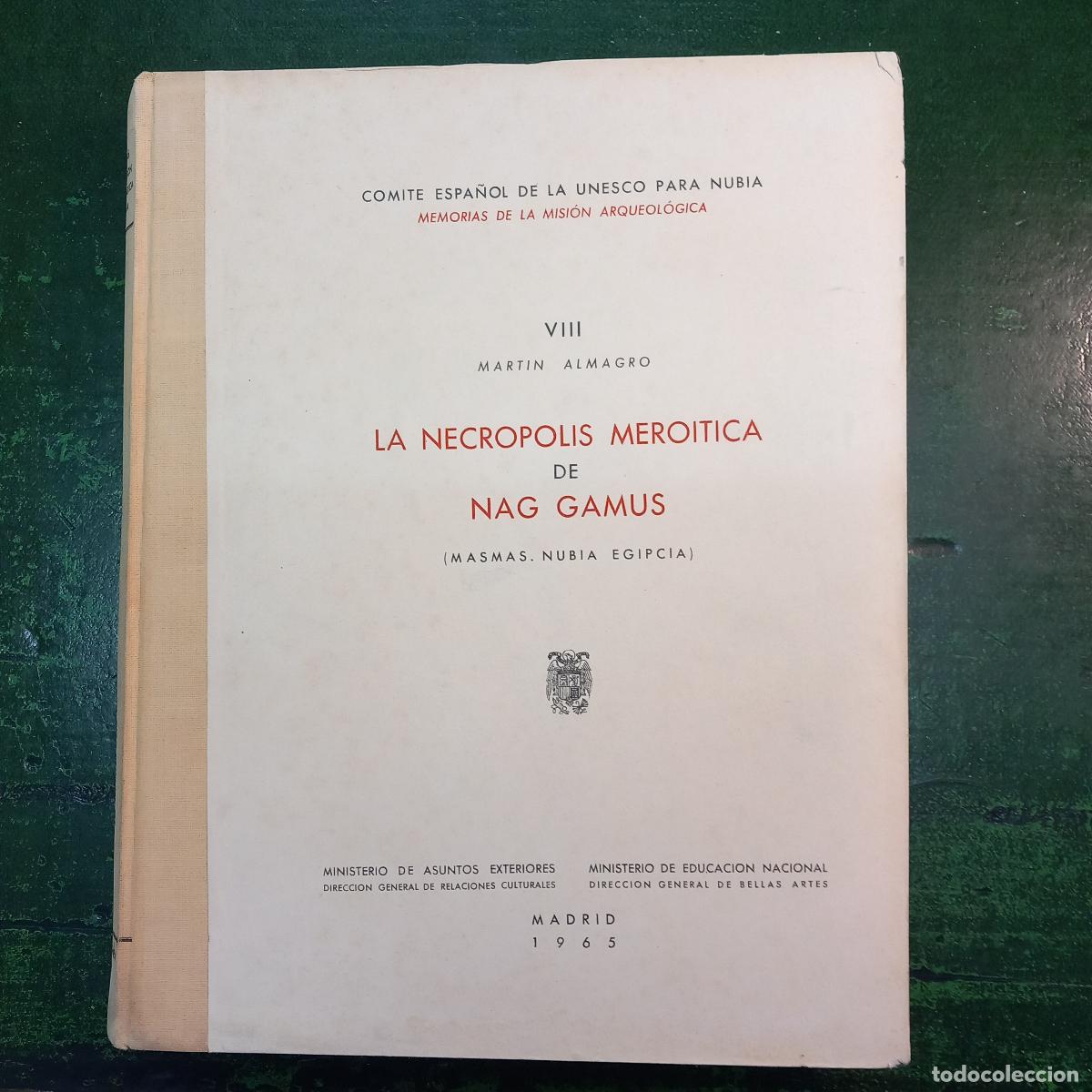 Libros: LA NECROPOLIS MEROITICA DE NAG GAMUS - ALMAGRO , MART&Iacute;N