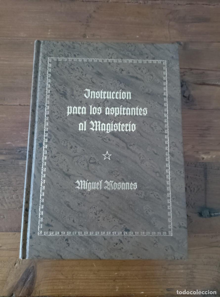 Libros: Rosanes, Miguel - INSTRUCCI&Oacute;N PARA LOS ASPIRANTES AL MAGISTERIO. Edici&oacute;n facs&iacute;mil