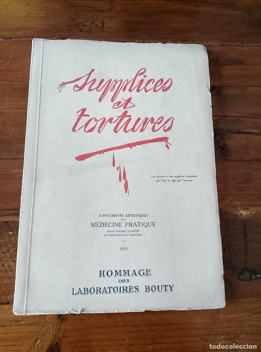 Libros: SUPPLICES ET TORTURES. Supplements Artistiques de la M&eacute;decine Pratique. Revue speciale illustree de