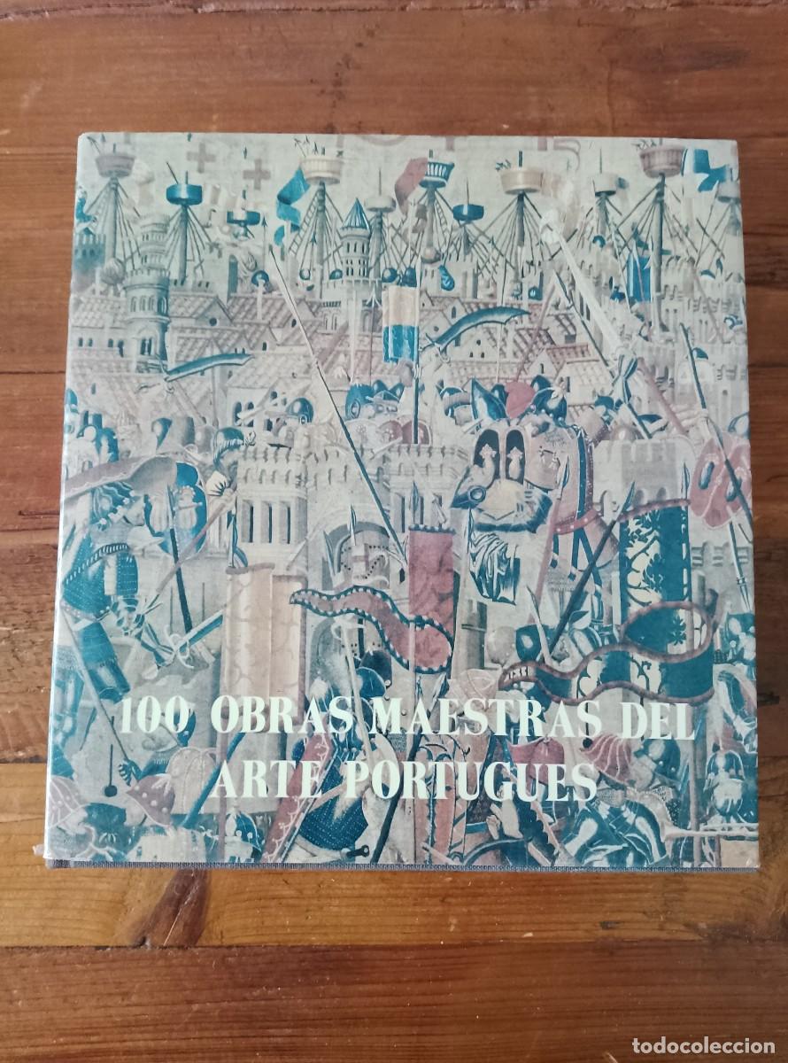 Libros: Luis Caruncho Amat (Dirc.) - 100 OBRAS MAESTRAS DEL ARTE PORTUGUES. Cat&aacute;logo. Castellano / Portugu&eacute;s