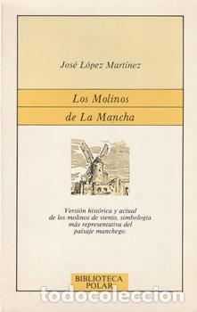 Libros: Los Molinos de la Mancha - Jos&eacute; L&oacute;pez Mart&iacute;nez - Foto 1