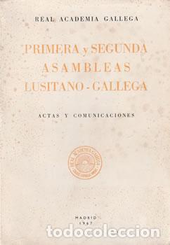 Libri di seconda mano: Primera y segunda asambleas lusitano-gallega. Actas y comunicaciones - Real Academia Gallega