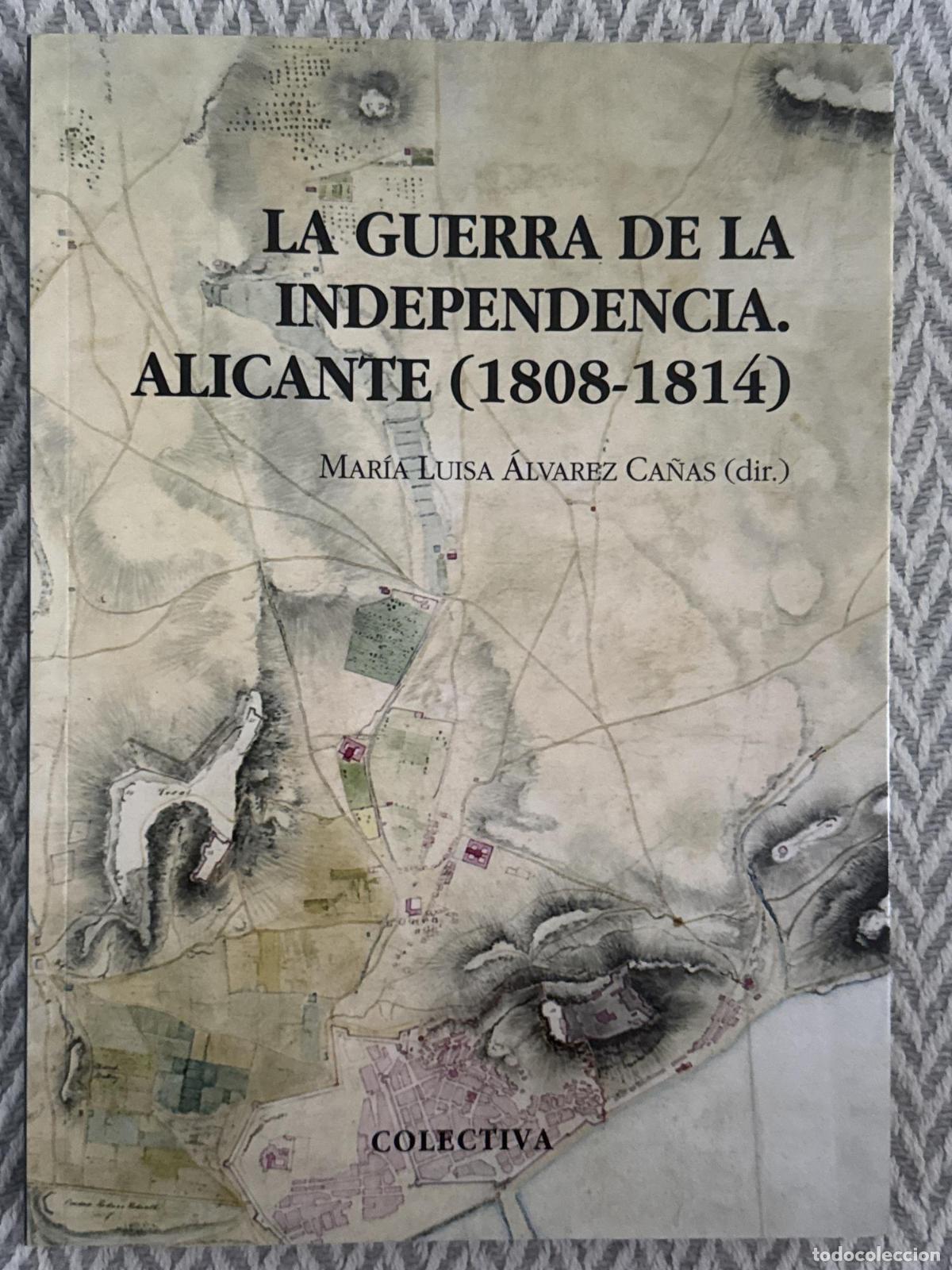 Libros: La guerra de la independencia. Alicante (1808-1814) - Mar&iacute;a Luisa &Aacute;lvarez Ca&ntilde;as