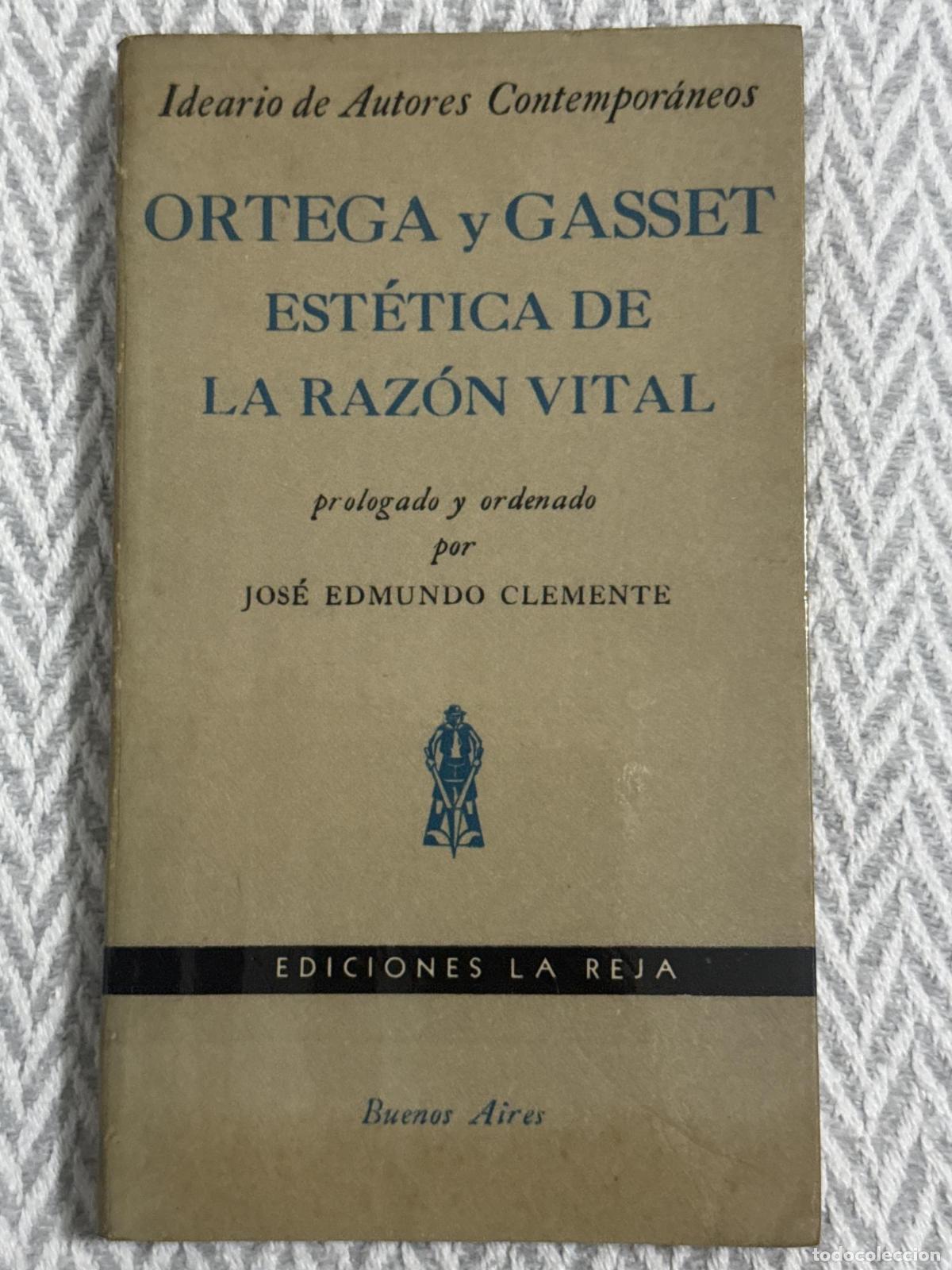 Libros: Ortega y Gasset est&eacute;tica de la raz&oacute;n vital - Jos&eacute; Edmundo Clemente