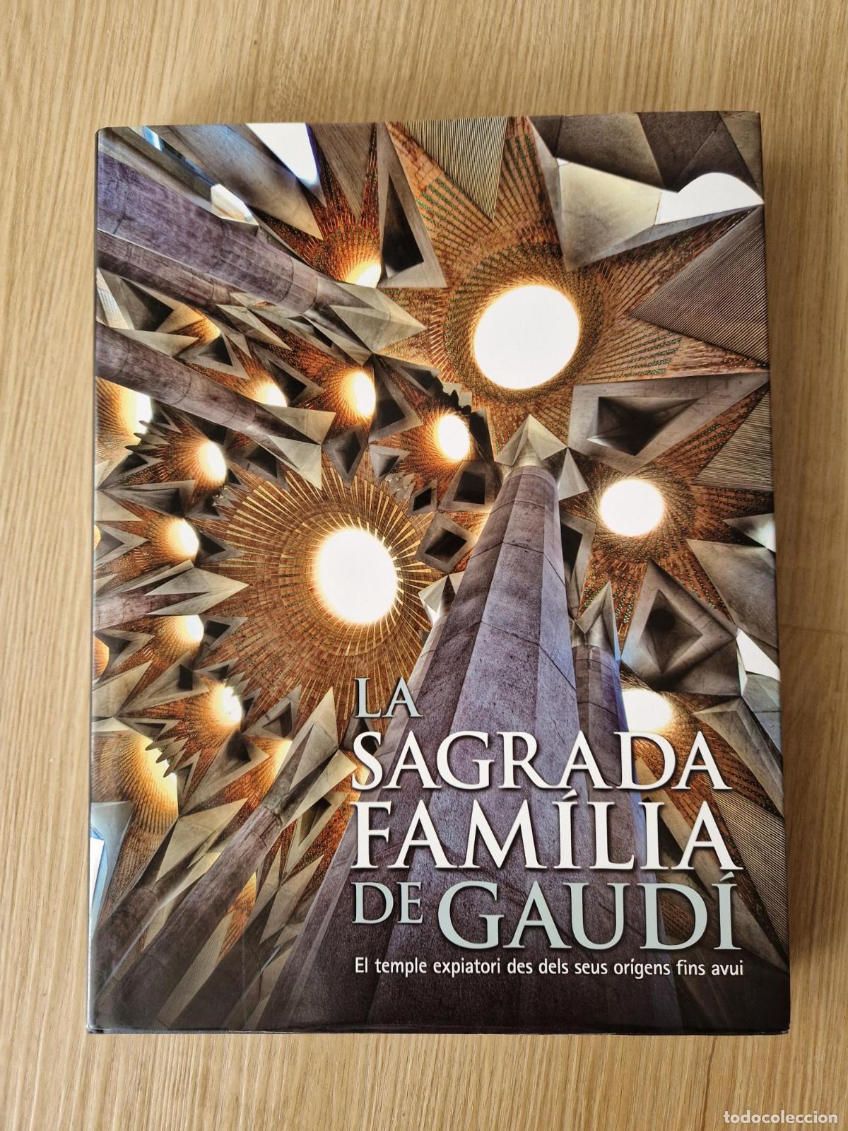 Libros: La Sagrada Familia de Gaud&iacute;. El temple expiatori des dels seus or&iacute;gens fins avui - Aa. Vv