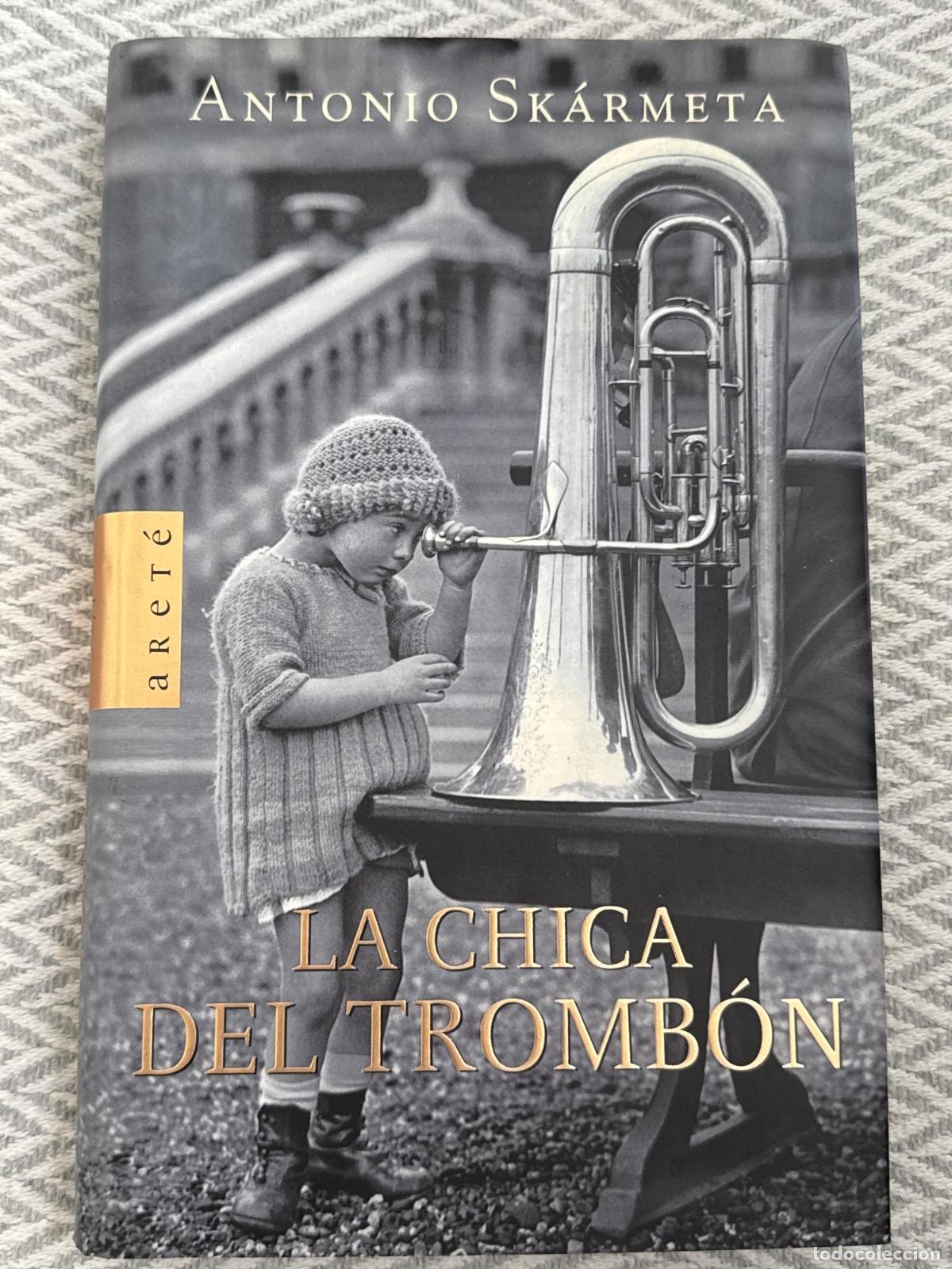 Libros: La chica del tromb&oacute;n - Antonio Sk&aacute;rmeta