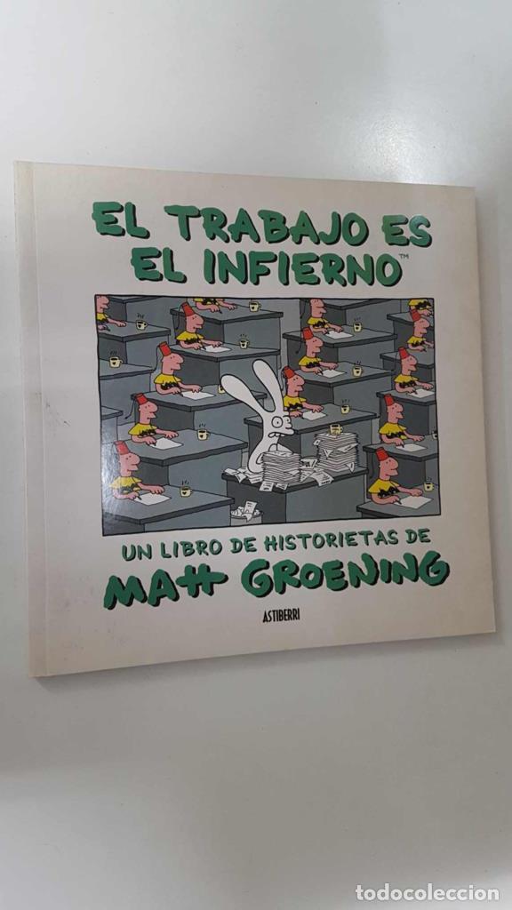 B&uuml;cher: Astiberri: El trabajo es el infierno. Un libro de historietas de Matt Groening. Coleccion Kili Kili