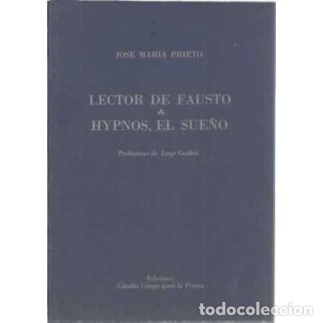 Libros: Lector de Fausto. Hypnos, El Sue&ntilde;o - Jos&eacute; Mar&iacute;a Prieto - Foto 1