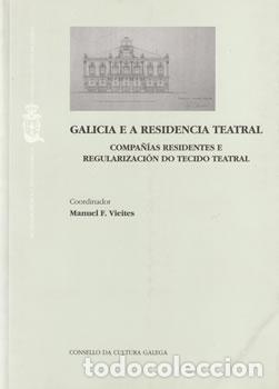 Livros em segunda m&atilde;o: Galicia e a Residencia Teatral. Compa&ntilde;&iacute;as residentes e regularizaci&oacute;n do tecido teatral - Manuel F.