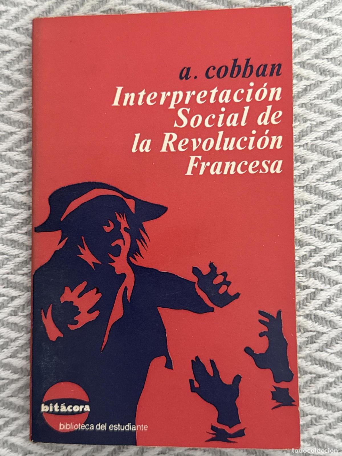 Libros: La interpretaci&oacute;n social de la revoluci&oacute;n francesa - Cobban, Alfred