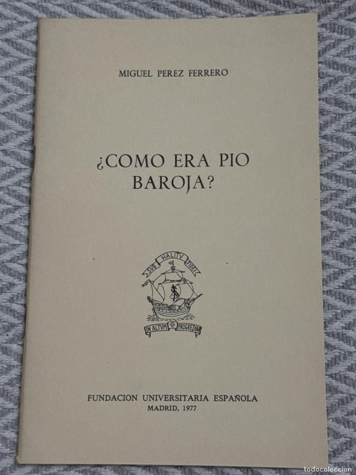Libros: &iquest;C&oacute;mo era P&iacute;o Baroja? - P&eacute;rez Ferrero, Miguel - Foto 1