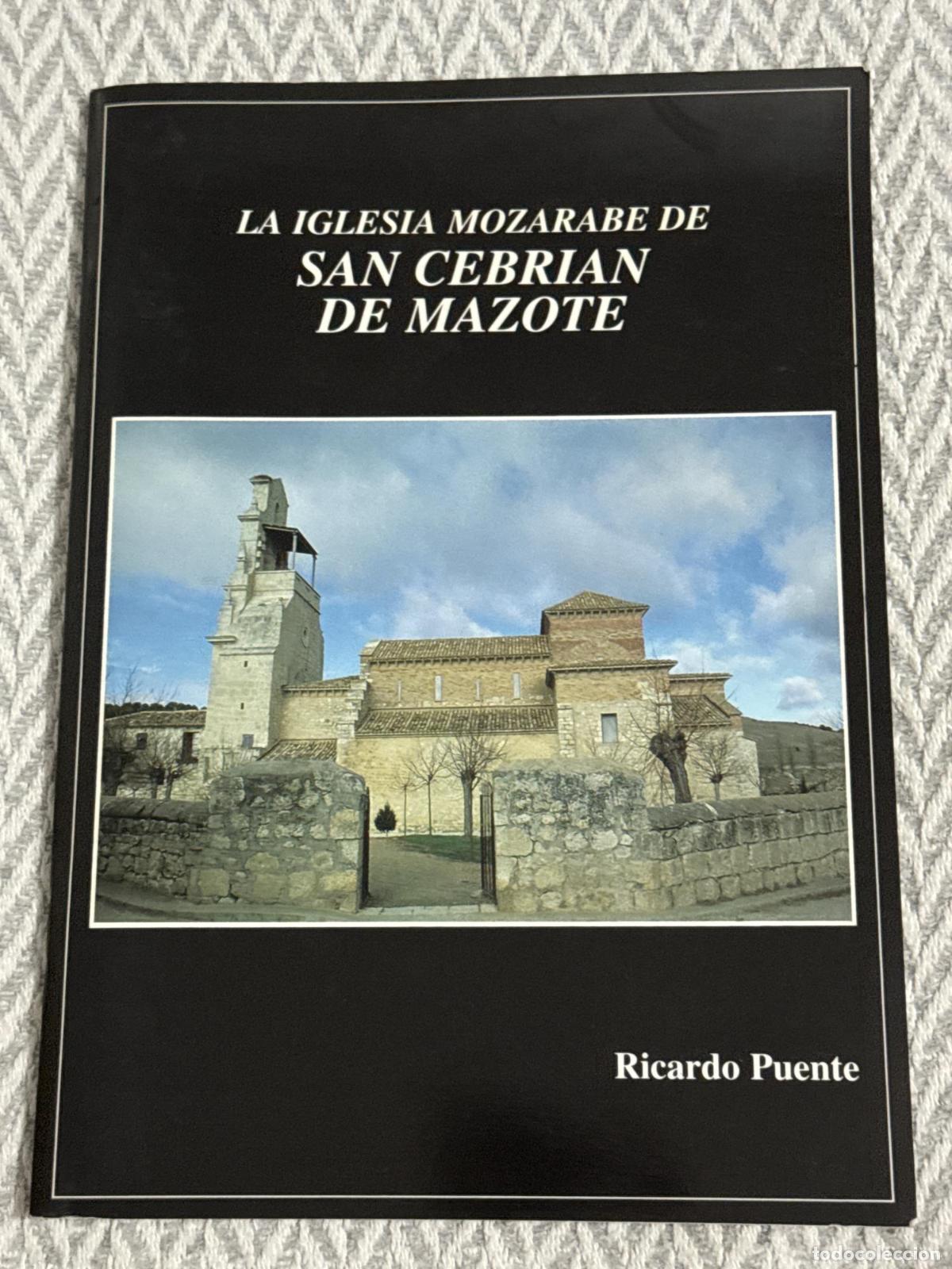 Libri di seconda mano: La iglesia moz&aacute;rabe de San Cebri&aacute;n de Mazote - Ricardo Puente