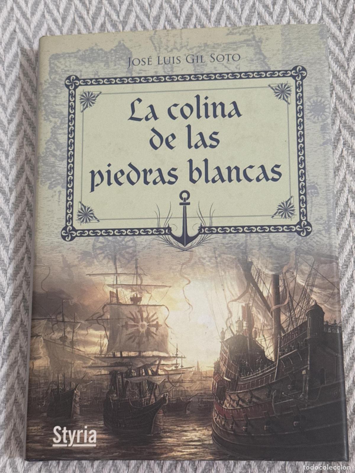 Libri di seconda mano: La colina de las piedras blancas - Jos&eacute; Luis Gil Soto