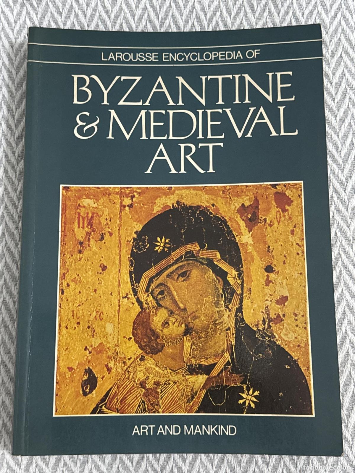 B&uuml;cher: Larousse Encyclopaedia of Byzantine and Mediaeval Art (Art & mankind) - Ren&eacute; Huyghe