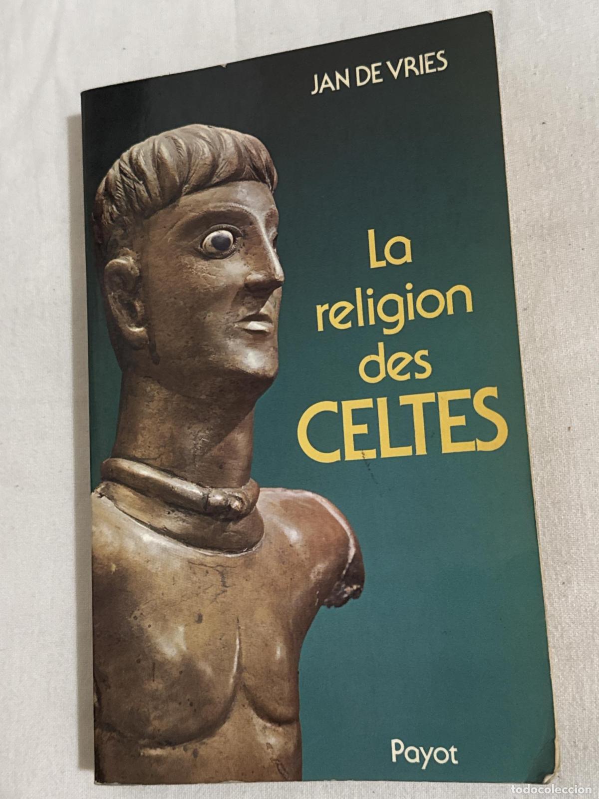 Libri di seconda mano: La Religion des Celtes (Biblioth&egrave;que historique) - Jan de Vries