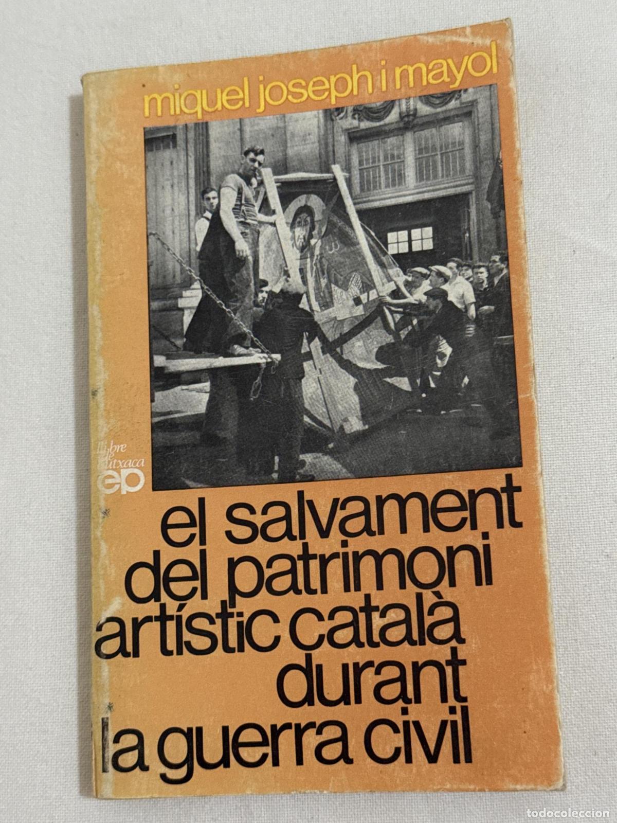 Libros: El salvament del patrimoni art&iacute;stic catal&agrave; durant la guerra civil - Miquel Joseph i Mayol