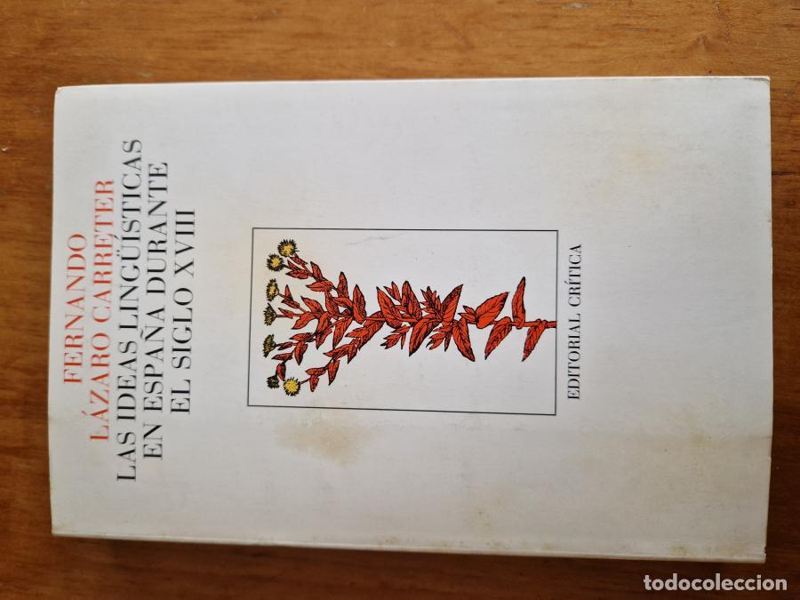 Livros em segunda m&atilde;o: Las ideas ling&uuml;&iacute;sticas en Espa&ntilde;a durante el siglo XVIII - Fernando L&aacute;zaro Carreter