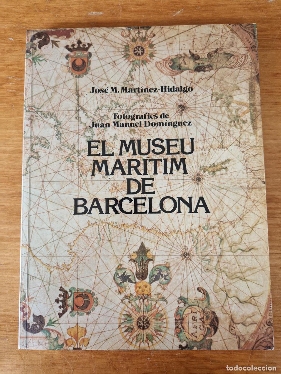 Libri di seconda mano: El Museu Maritim de Barcelona - Mart&iacute;nez-hidalgo, Jos&eacute; Mar&iacute;a/dom&iacute;nguez Ter&aacute;n, Juan Manuel