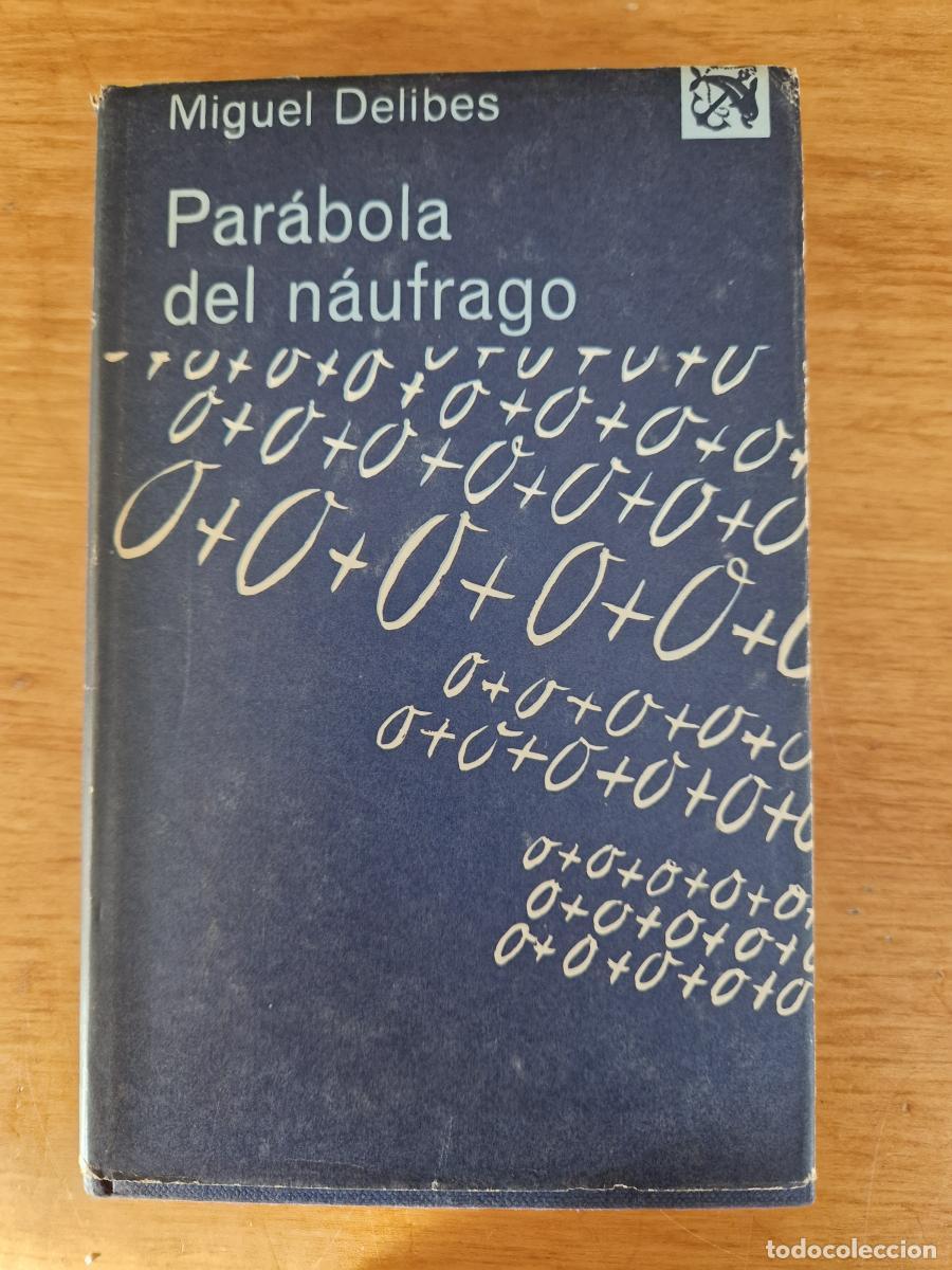 Libros: Par&aacute;bola del n&aacute;ufrago. Primera edici&oacute;n - Miguel Delibes